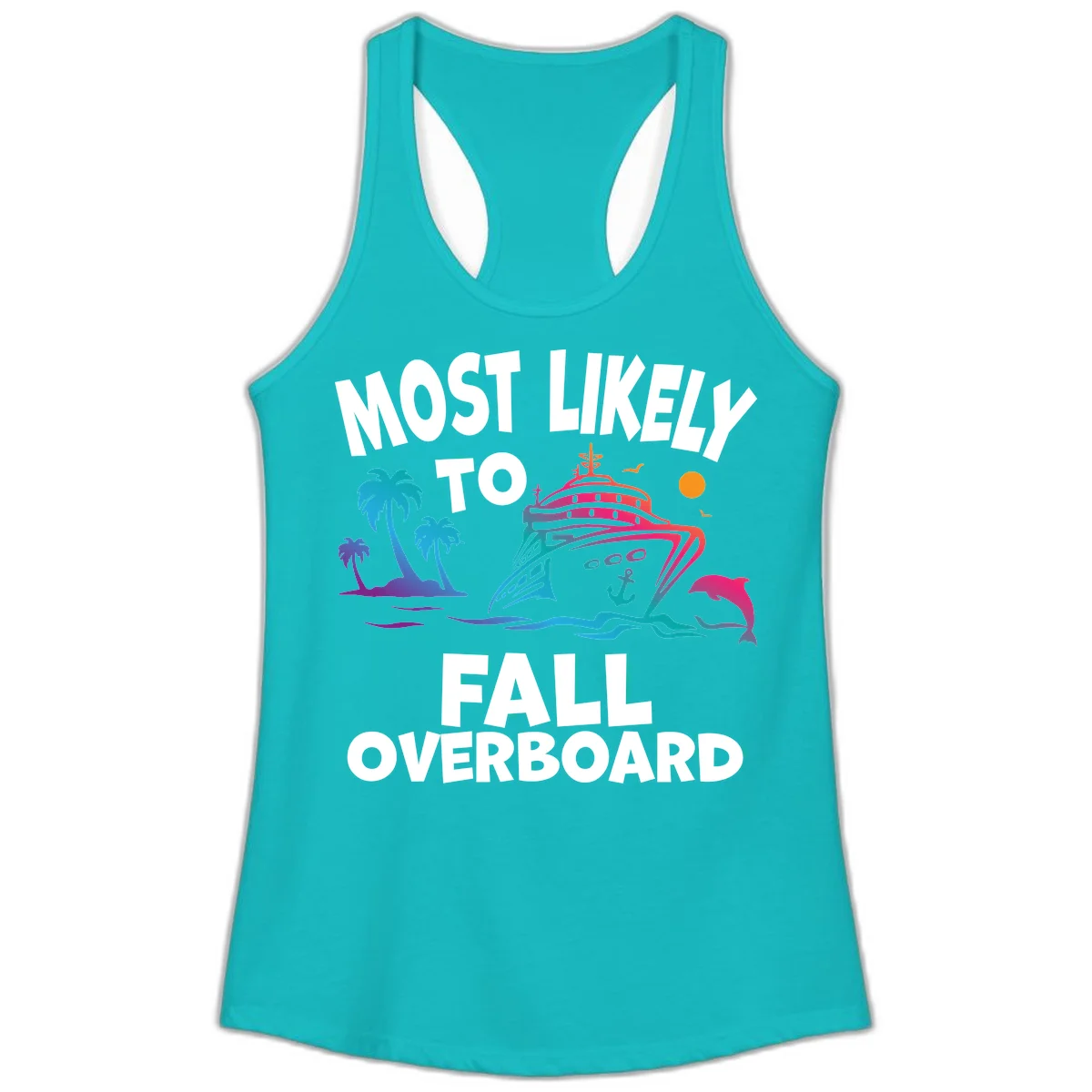 Most Likely To Fall Overboard Ladies Tank in Tahiti Blue