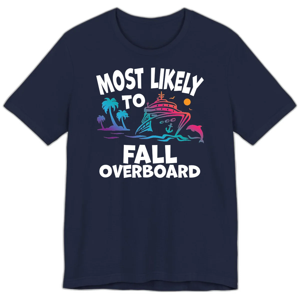 Most Likely To Fall Overboard Premium T-Shirt in Navy