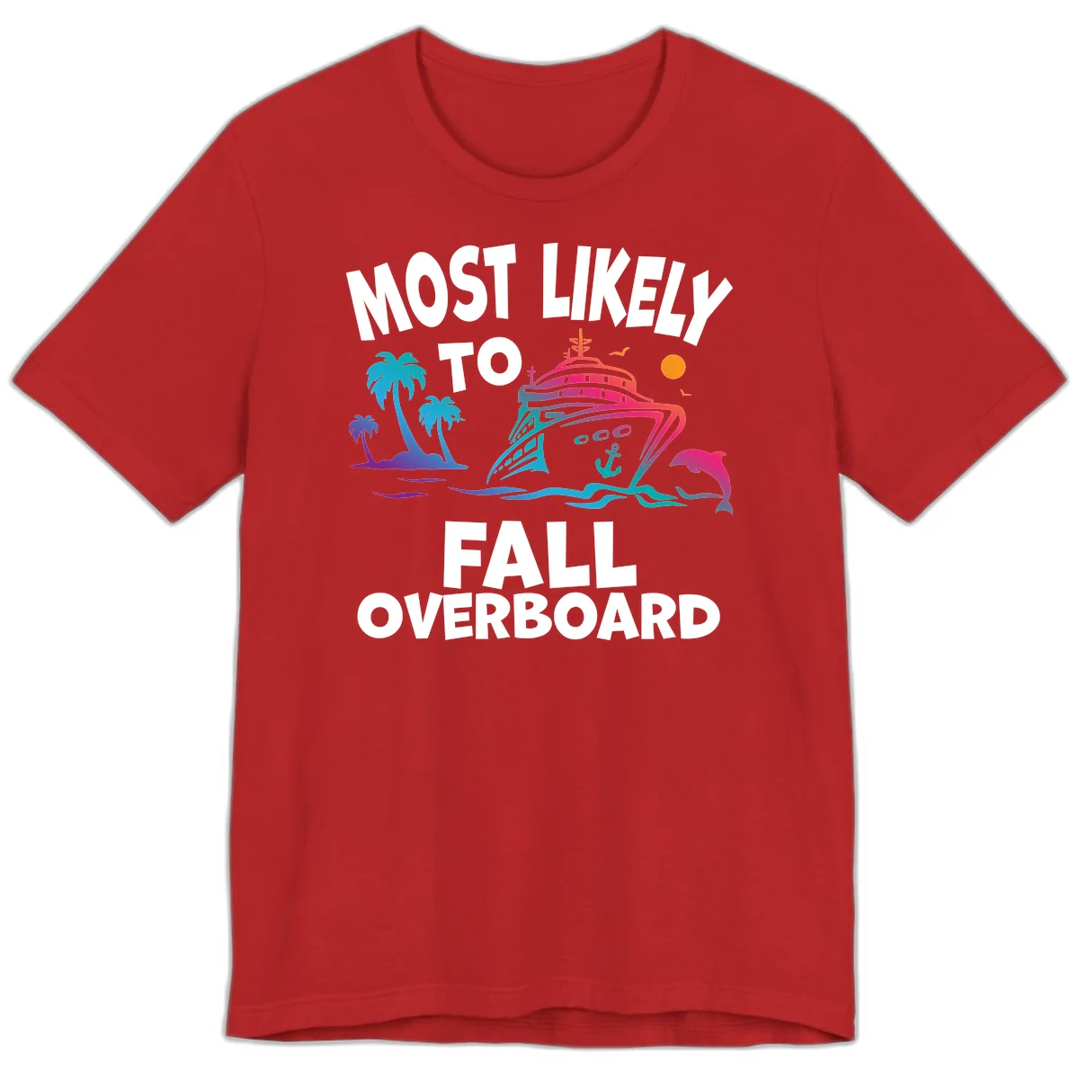 Most Likely To Fall Overboard Premium T-Shirt in Red