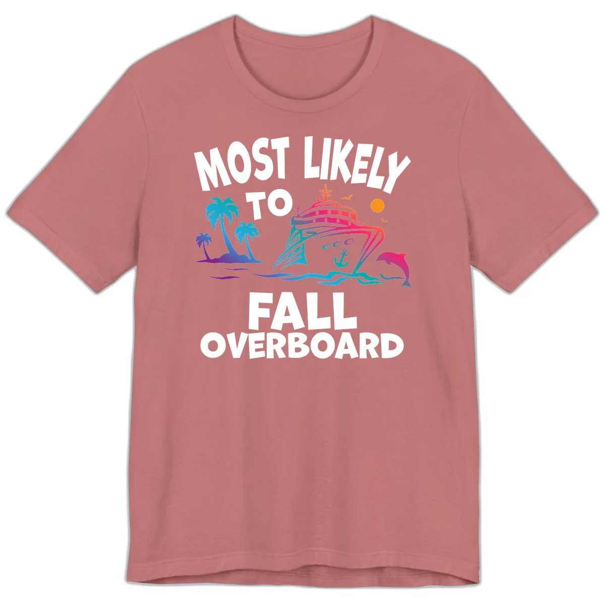 Most Likely To Fall Overboard Premium T-Shirt in Mauve
