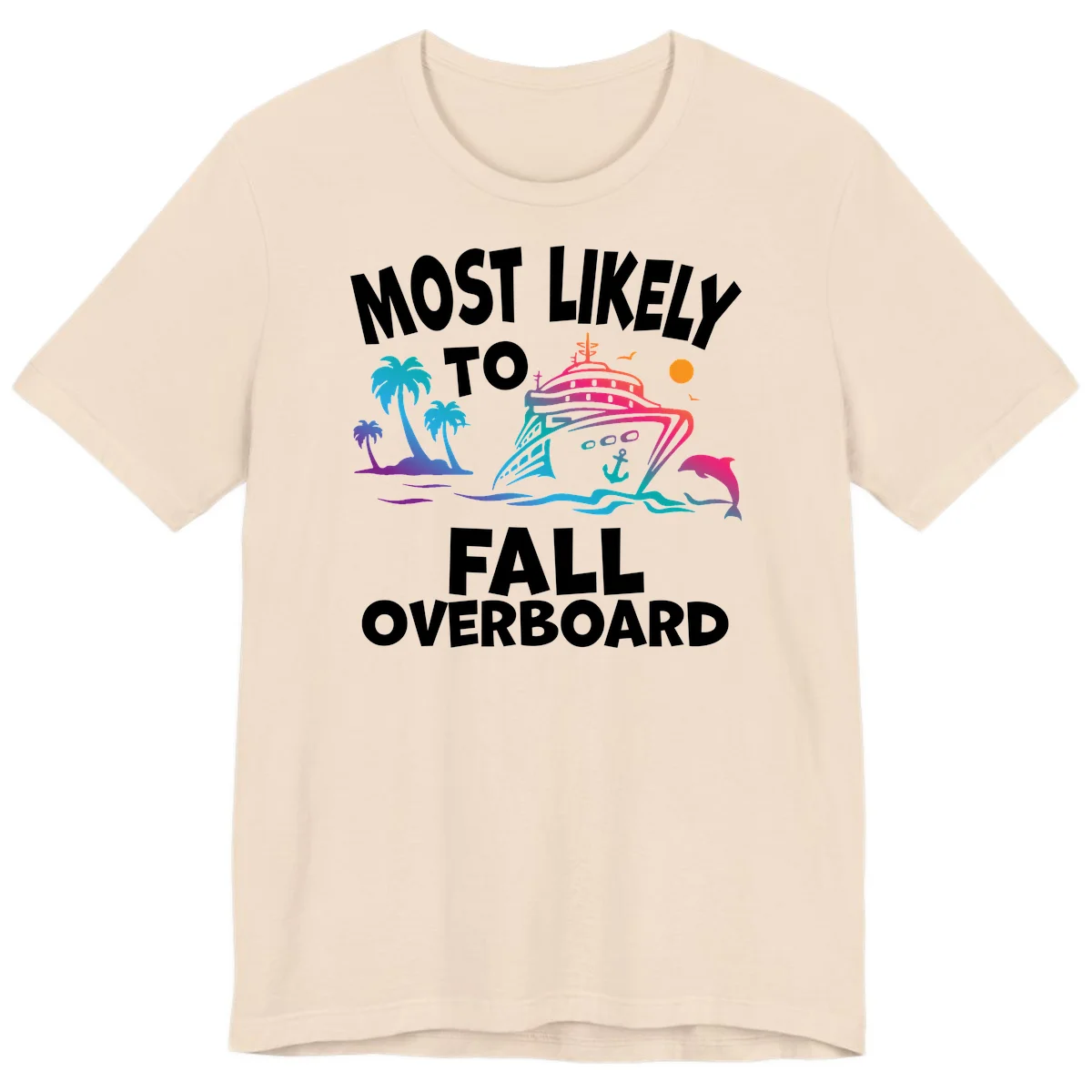 Most Likely To Fall Overboard Premium T-Shirt in Soft Cream