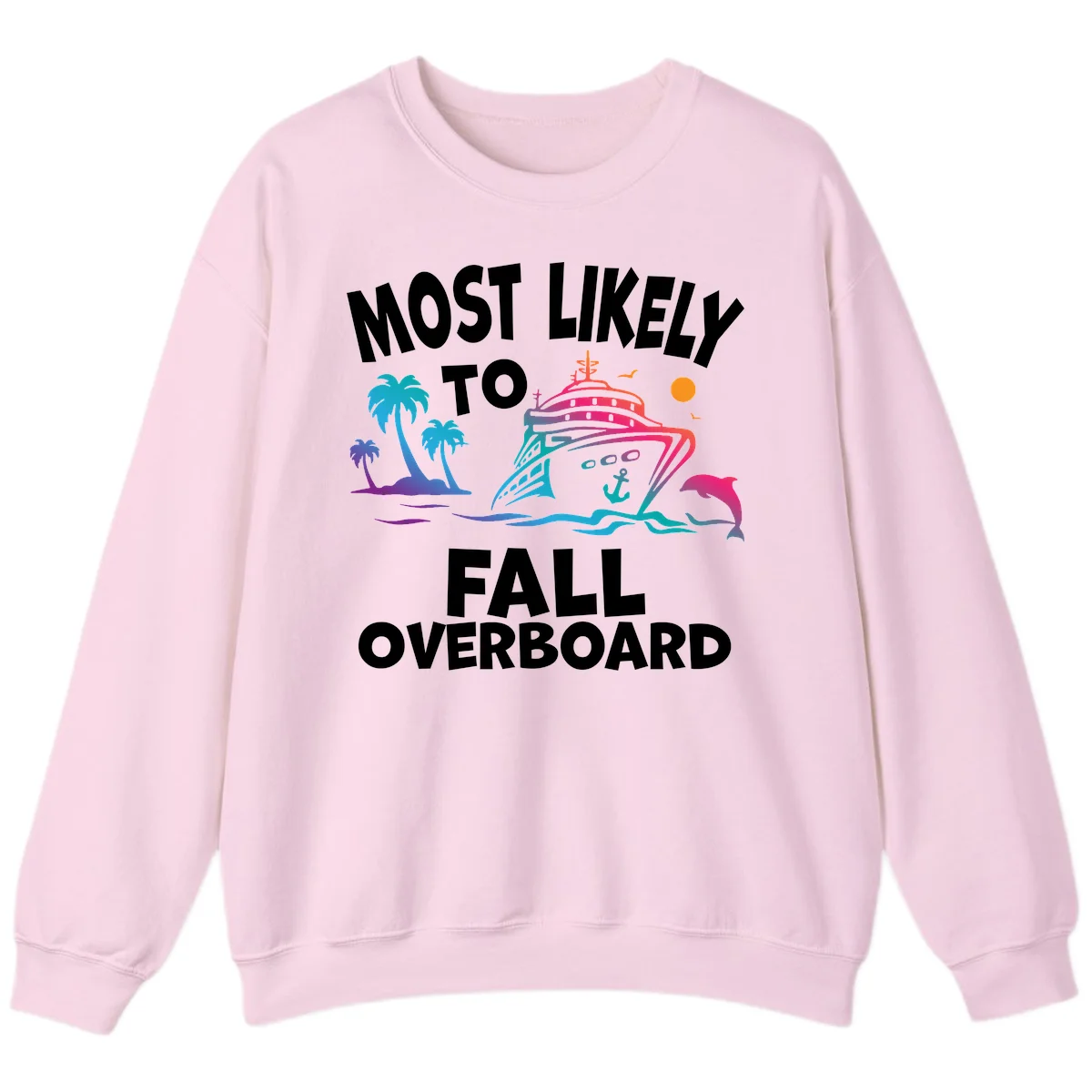 Most Likely To Fall Overboard Sweatshirt in Light Pink