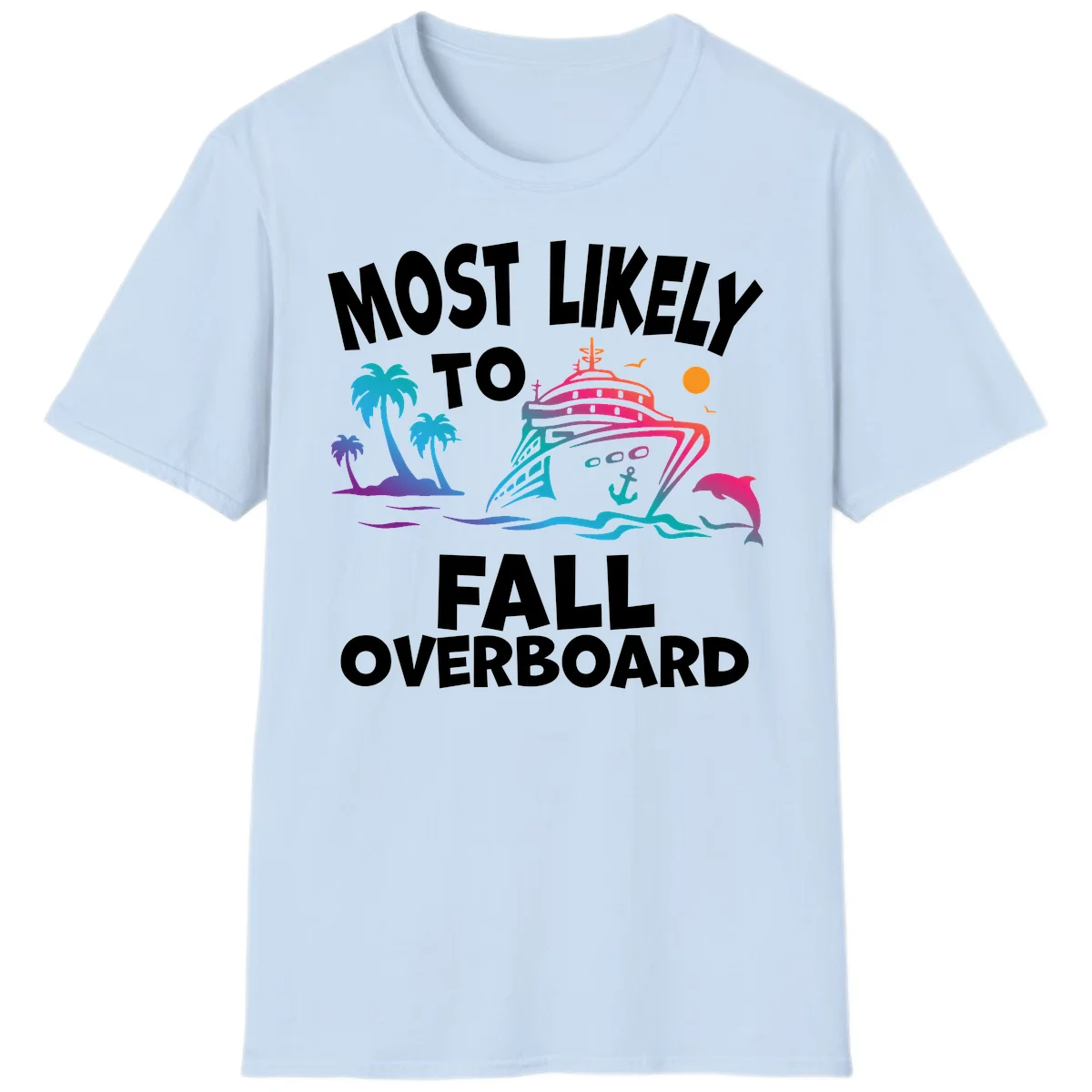 Most Likely To Fall Overboard T-Shirt in Light Blue