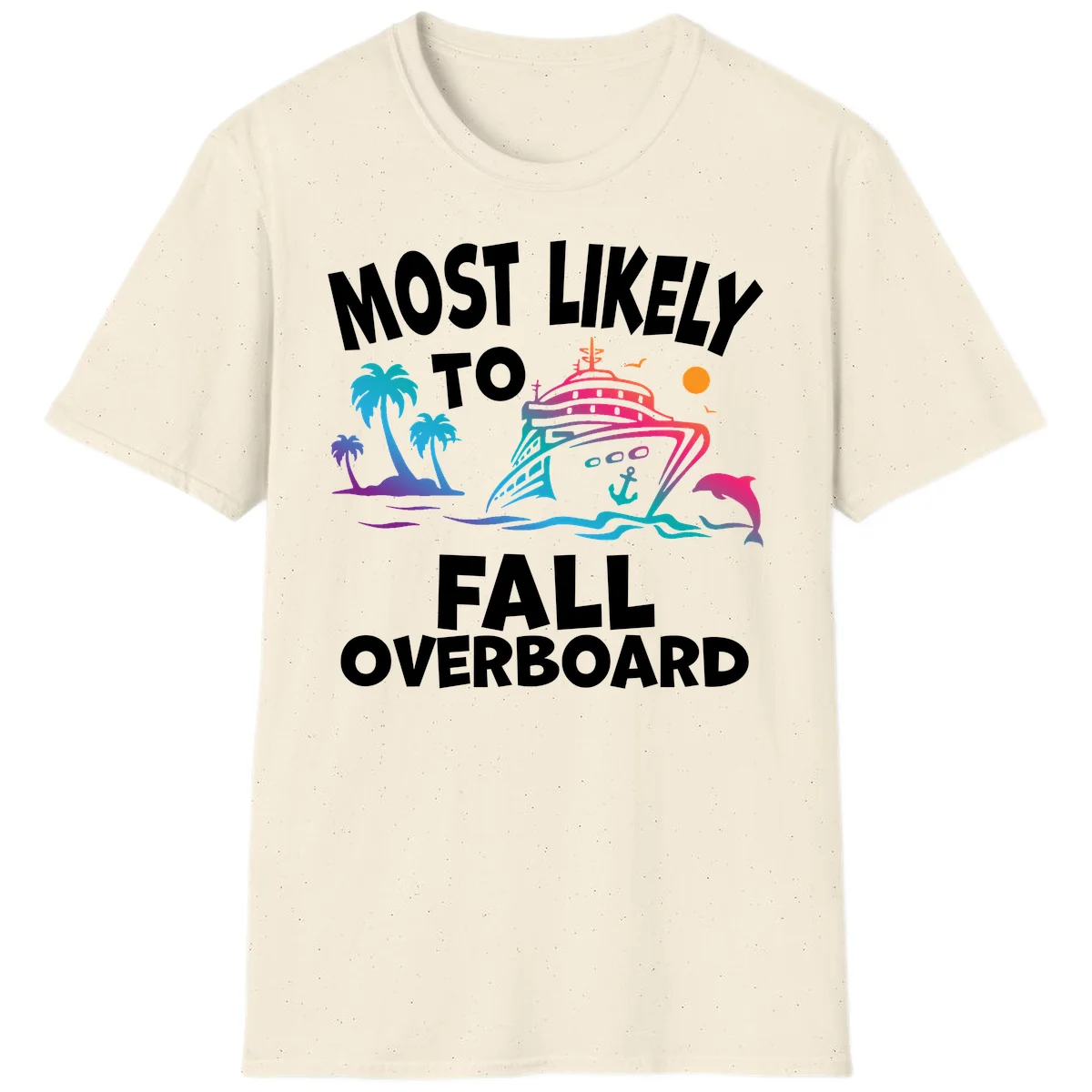 Most Likely To Fall Overboard T-Shirt in Natural