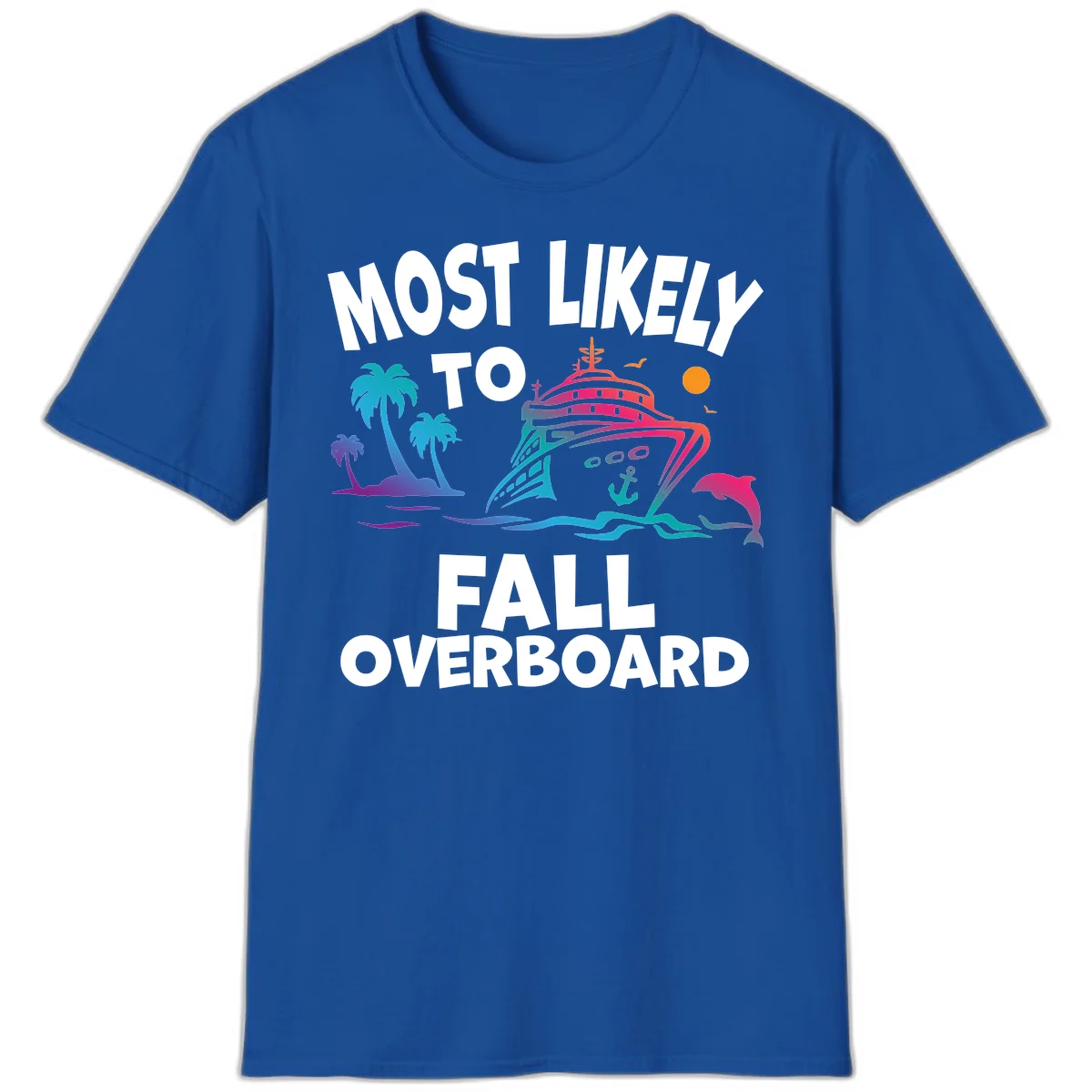 Most Likely To Fall Overboard T-Shirt in Royal