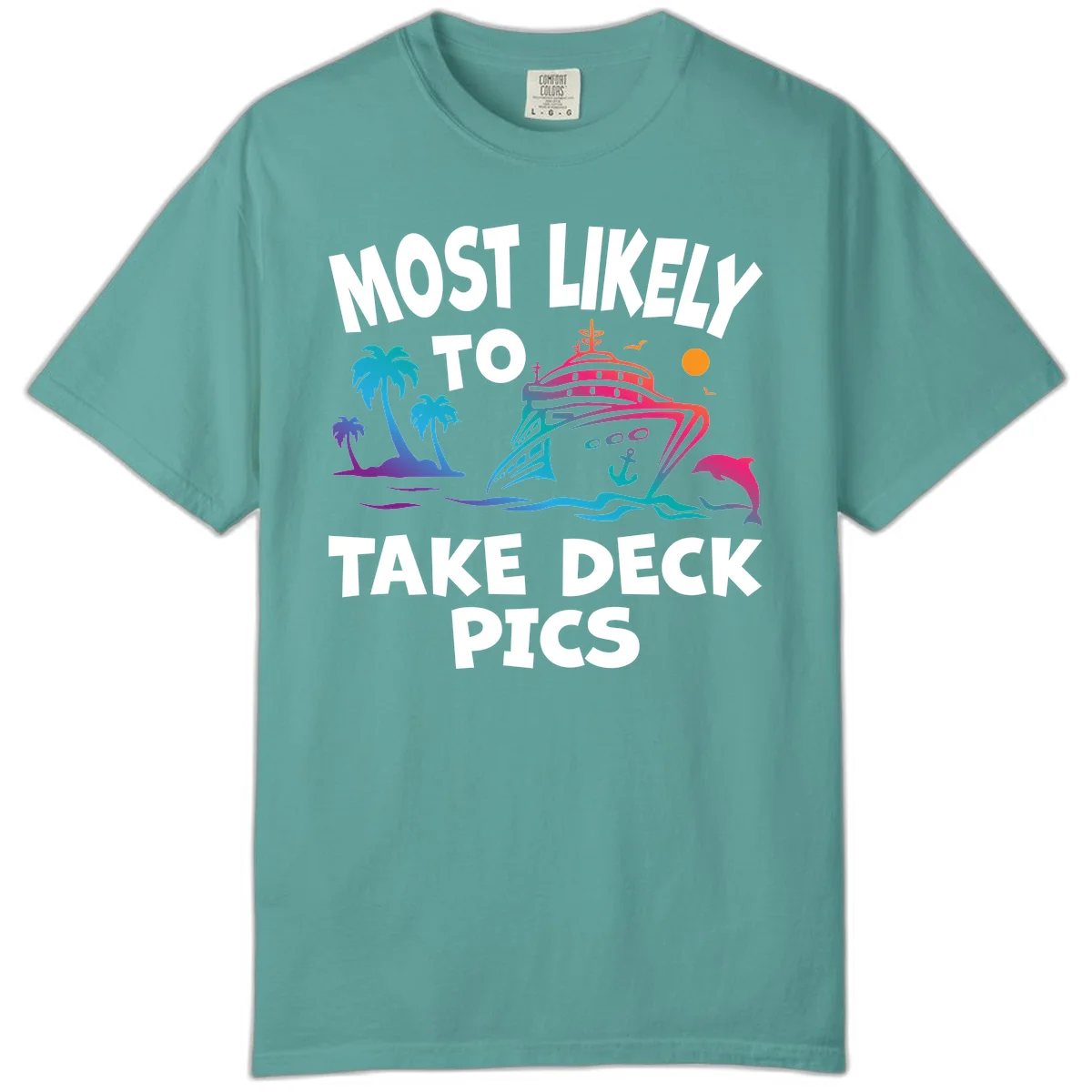Most Likely To Take Deck Pics Comfort Color Tee in Seafoam
