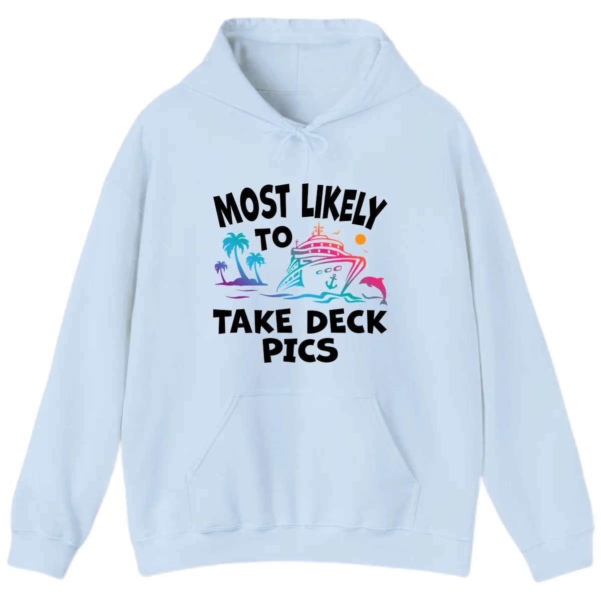 Most Likely To Take Deck Pics Hoodie in Light Blue