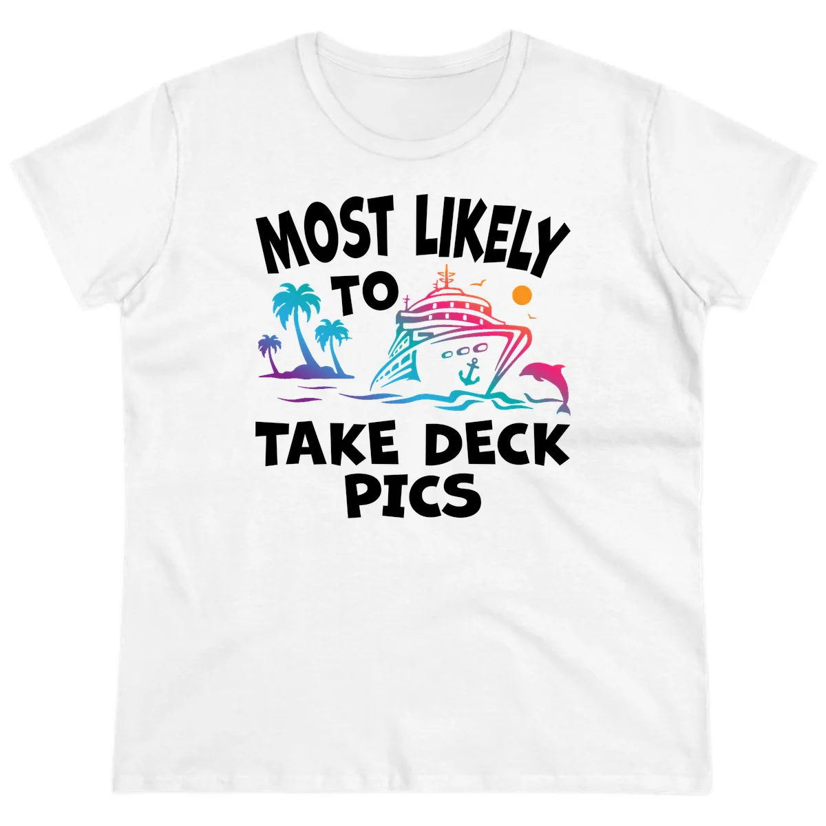 Most Likely To Take Deck Pics Ladies Tee in White