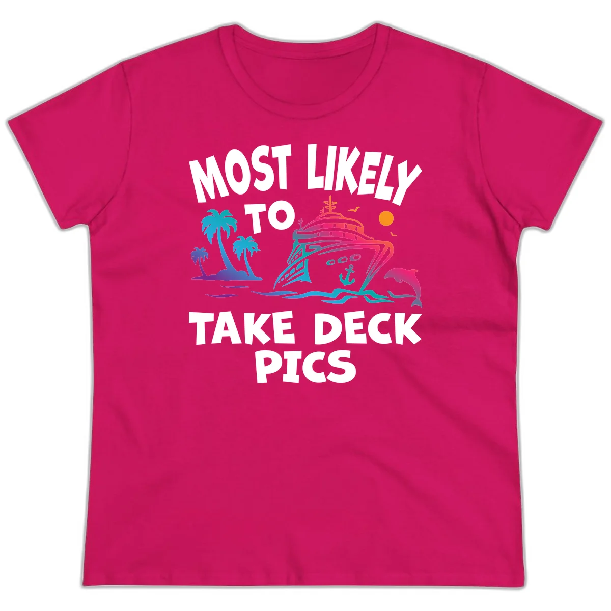 Most Likely To Take Deck Pics Ladies Tee in Heliconia