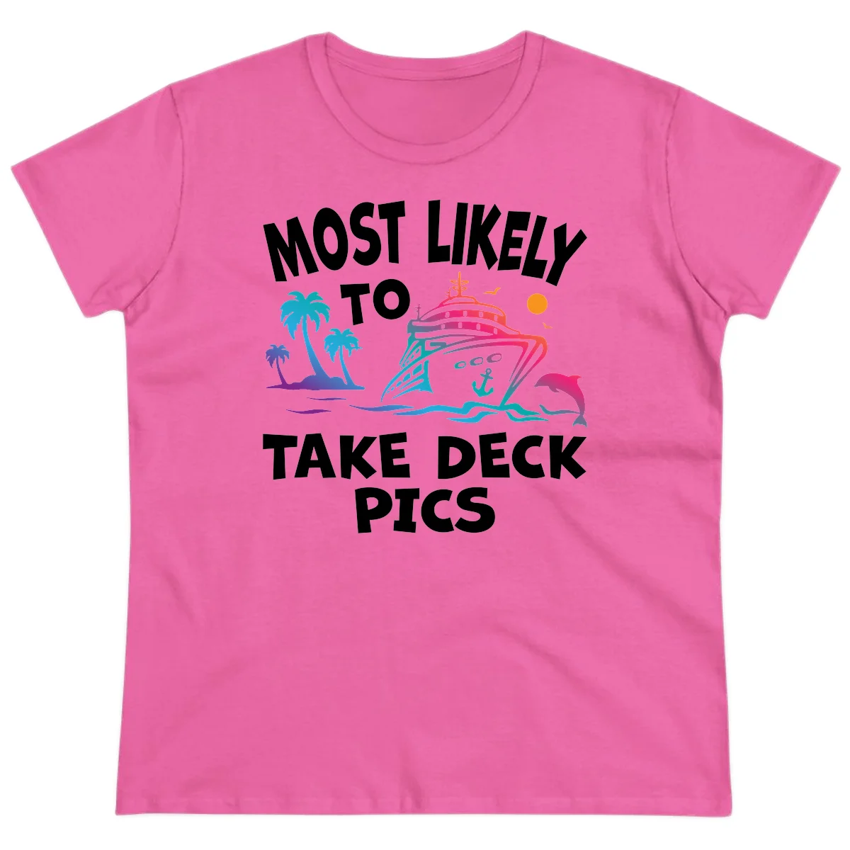 Most Likely To Take Deck Pics Ladies Tee in Azalea