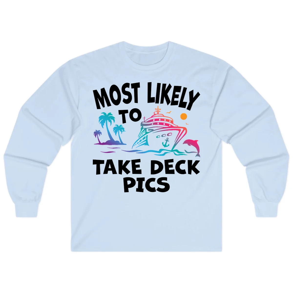 Most Likely To Take Deck Pics Long Sleeve in Light Blue