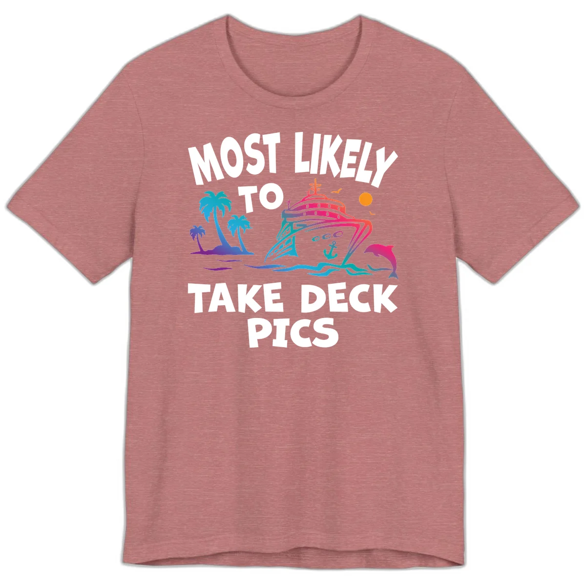 Most Likely To Take Deck Pics Premium T-Shirt in Heather Mauve