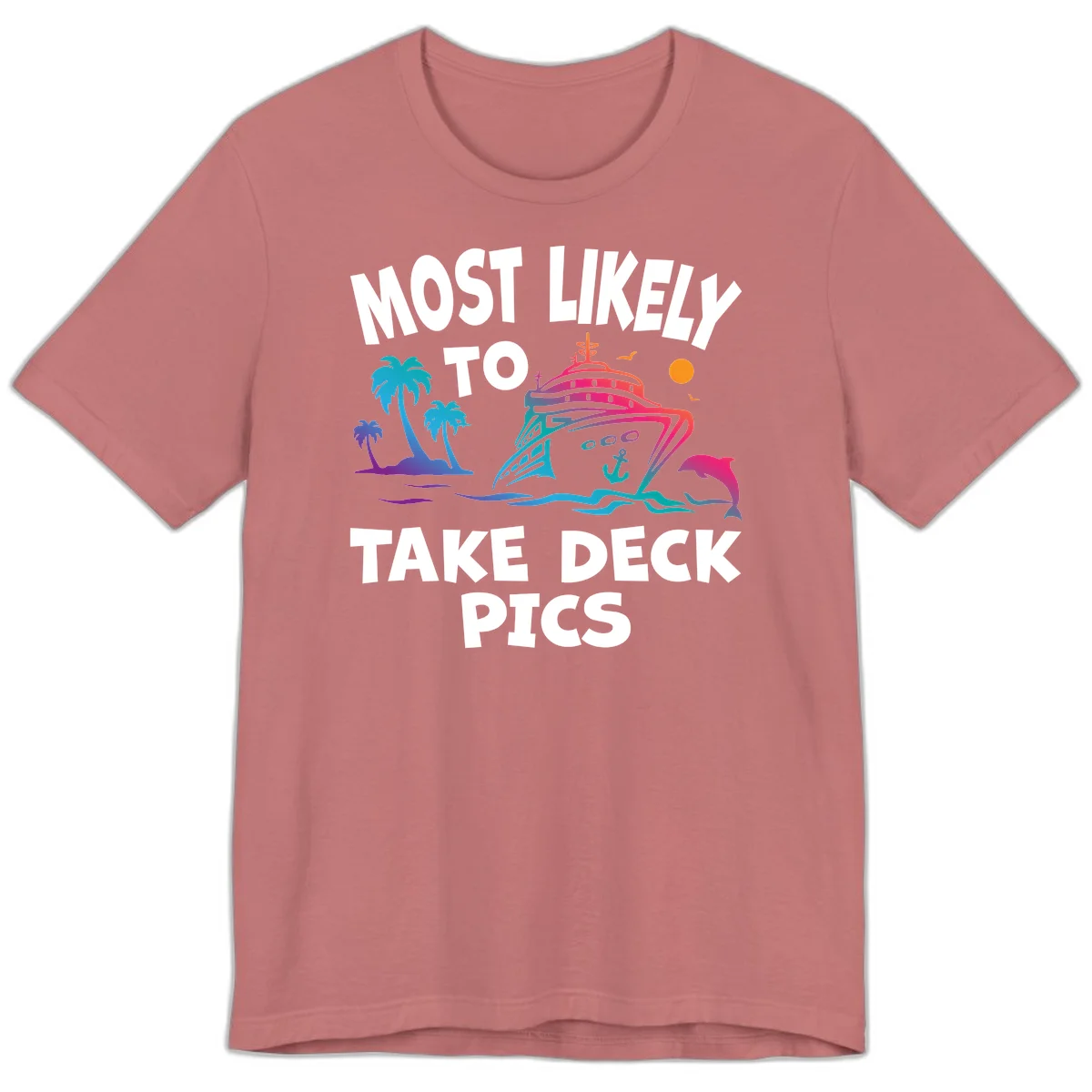 Most Likely To Take Deck Pics Premium T-Shirt in Mauve