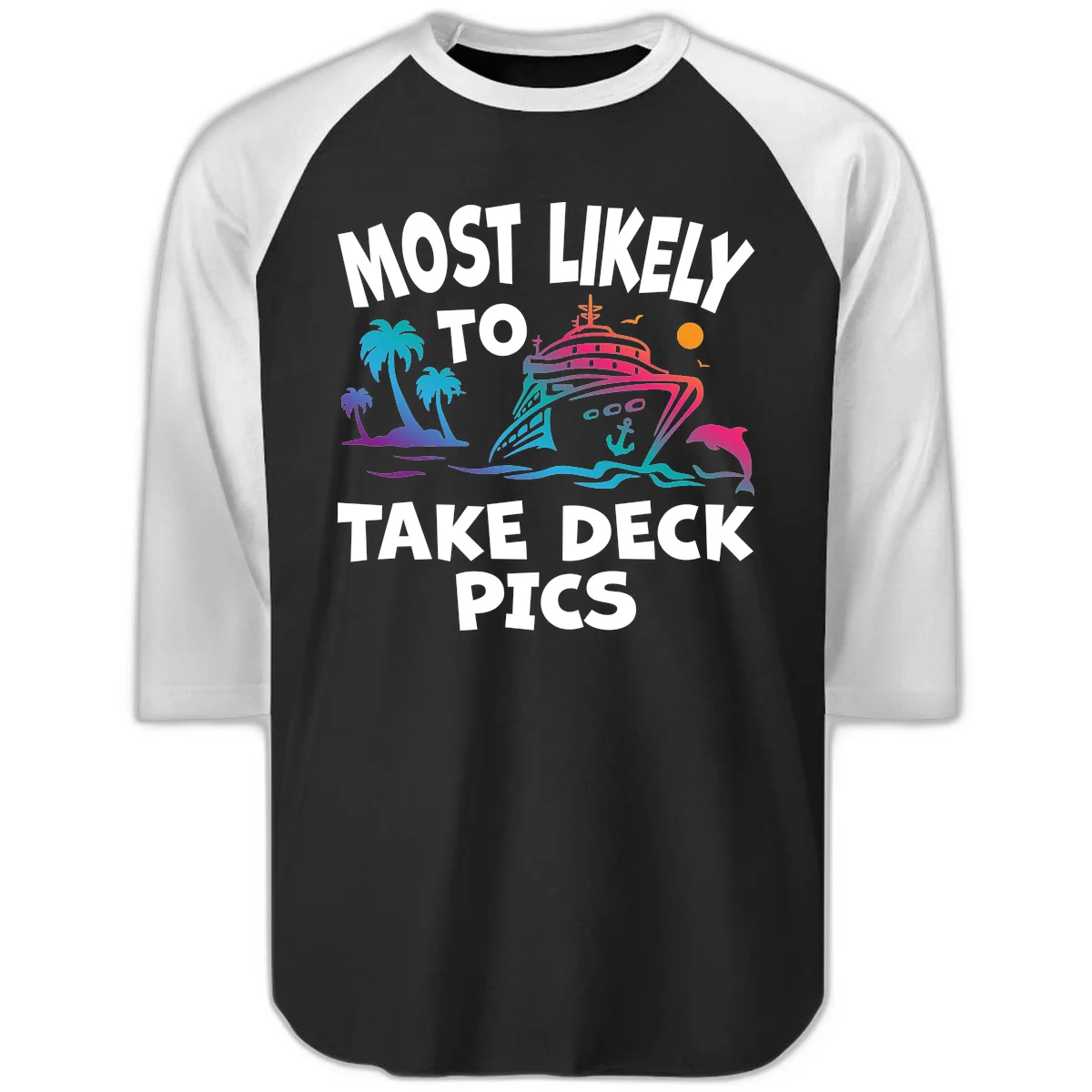 Most Likely To Take Deck Pics Raglan 3/4 Tee in Black White