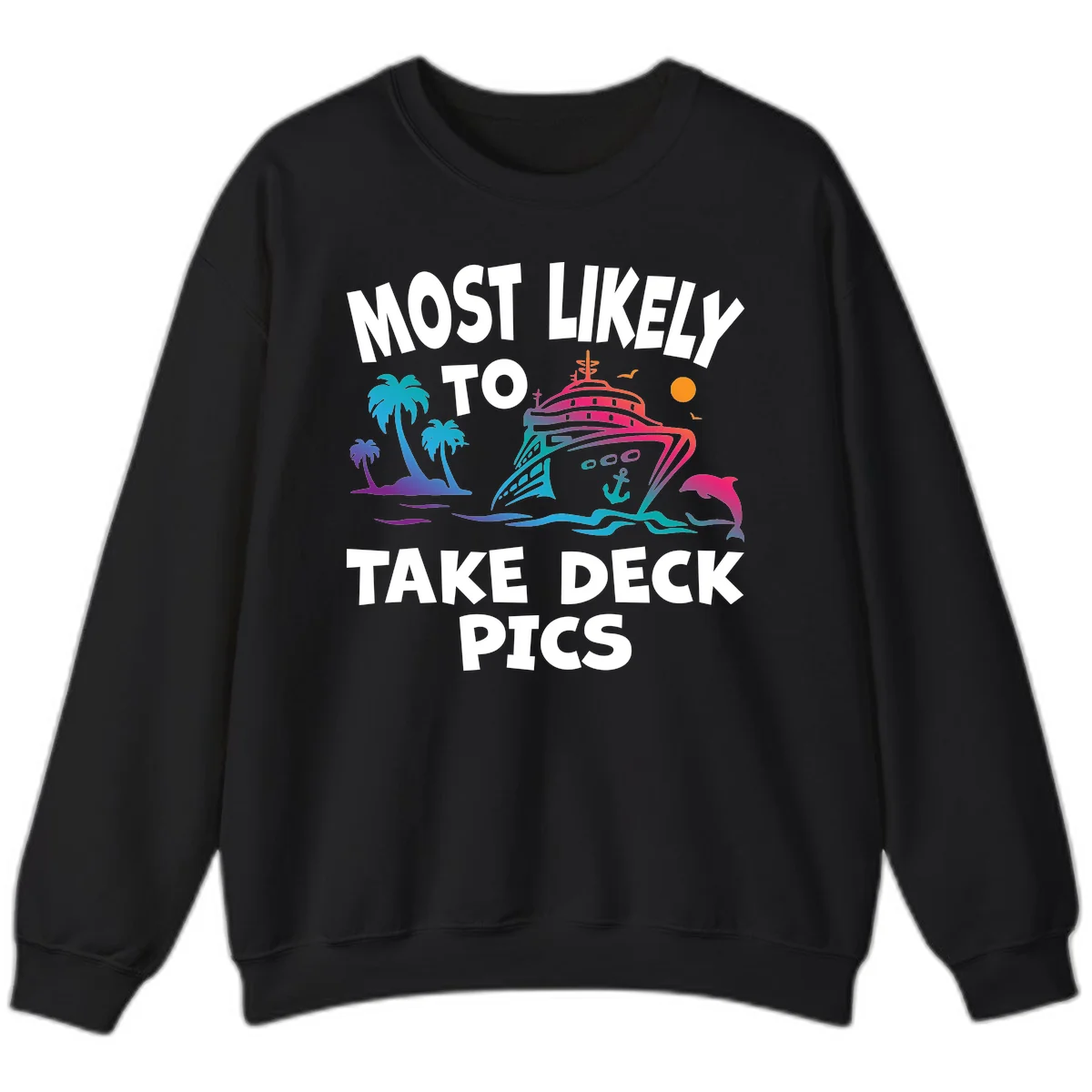 Most Likely To Take Deck Pics Sweatshirt in Black