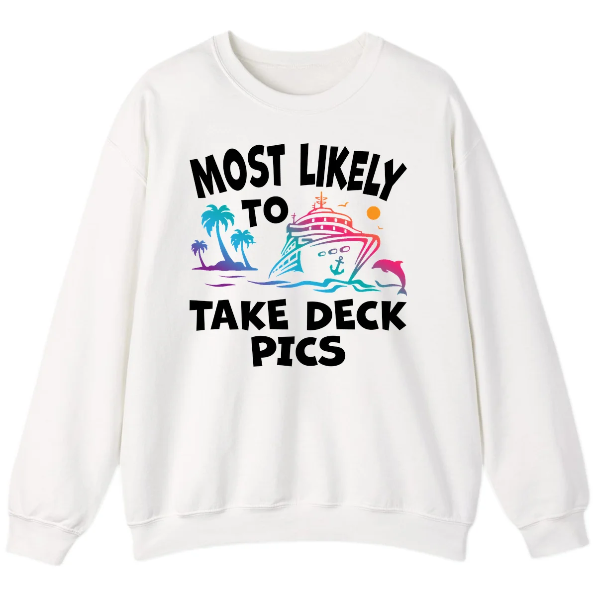 Most Likely To Take Deck Pics Sweatshirt in White