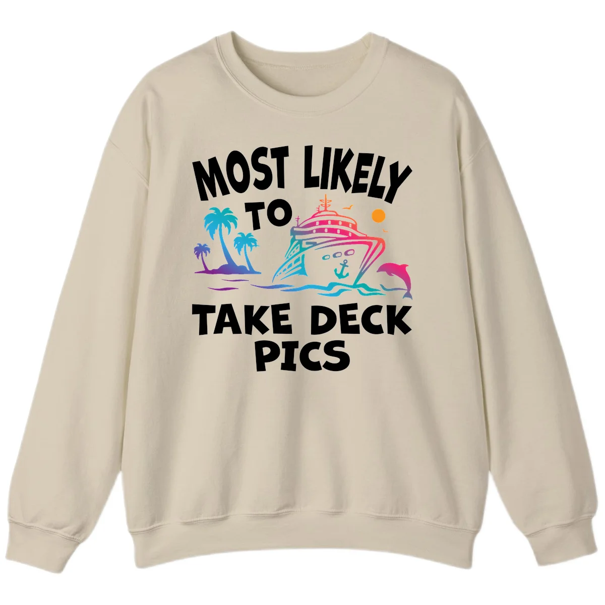 Most Likely To Take Deck Pics Sweatshirt in Sand