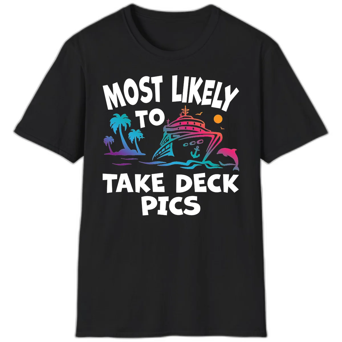 Most Likely To Take Deck Pics T-Shirt in Black