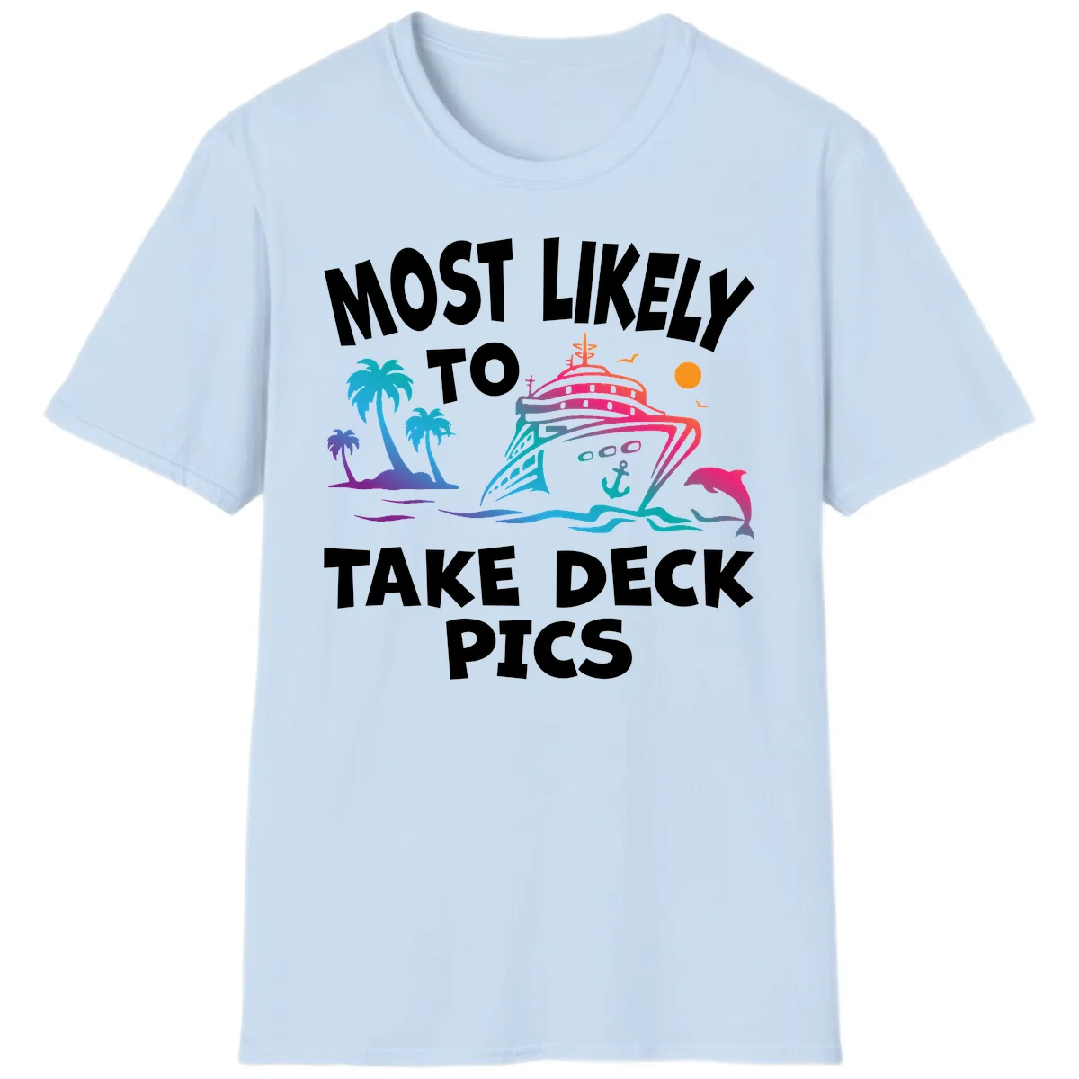Most Likely To Take Deck Pics T-Shirt in Light Blue
