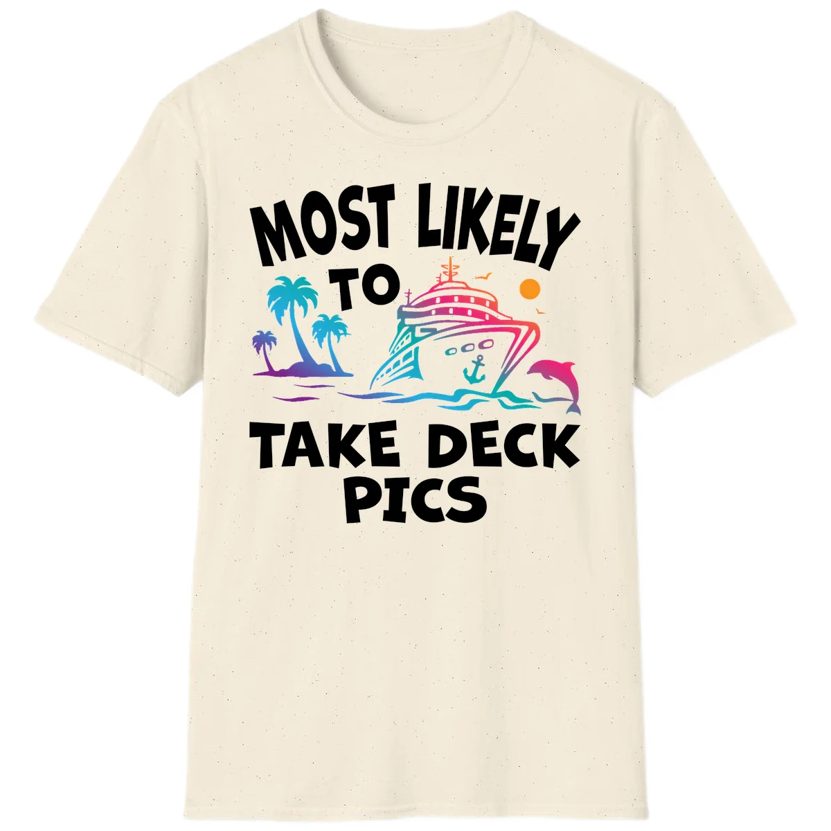 Most Likely To Take Deck Pics T-Shirt in Natural