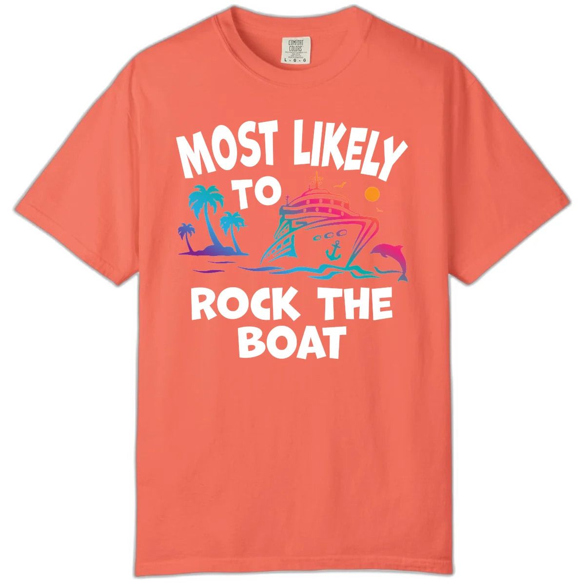 Most Likely To Rock The Boat Comfort Color in Bright Salmon