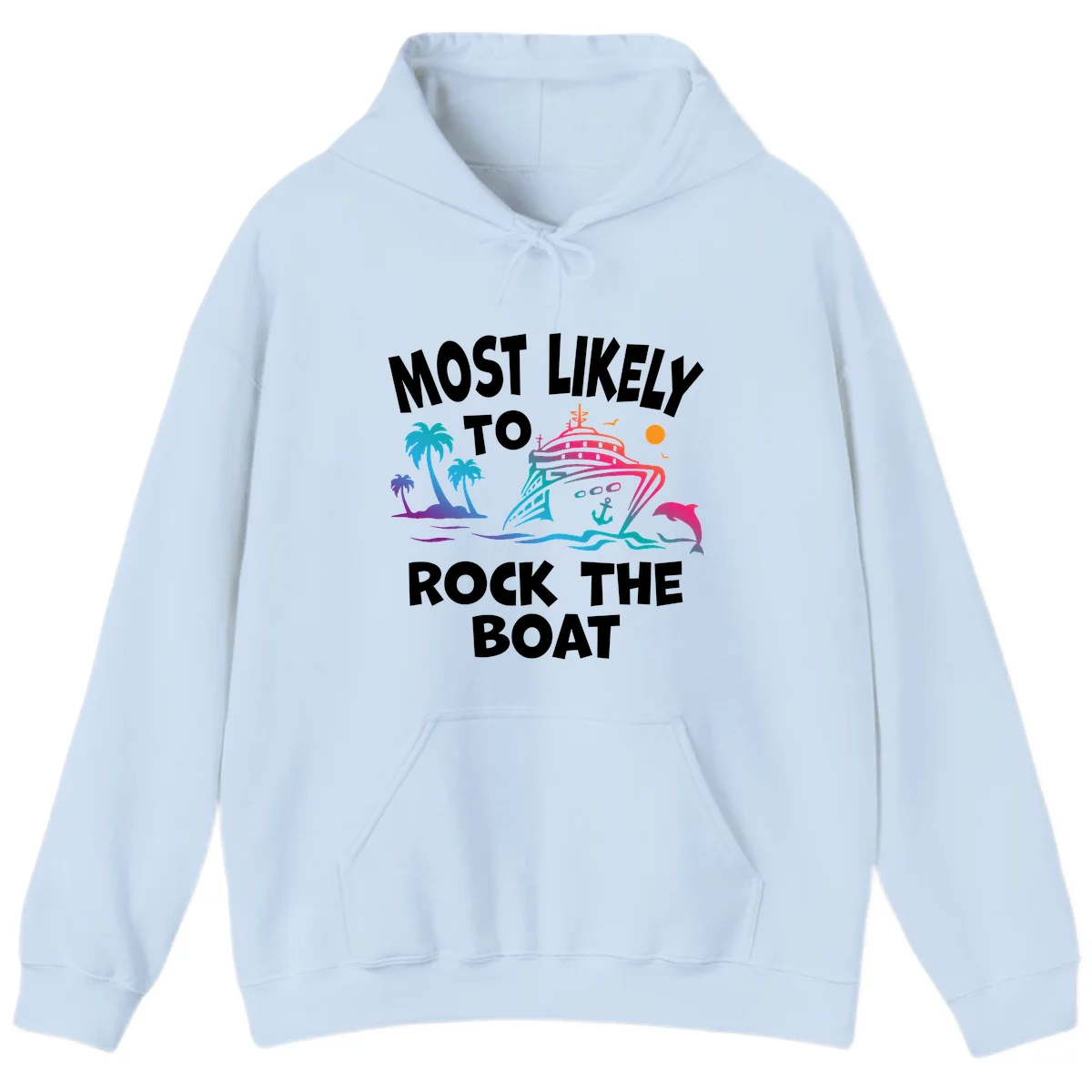 Most Likely To Rock The Boat Hoodie in Light Blue