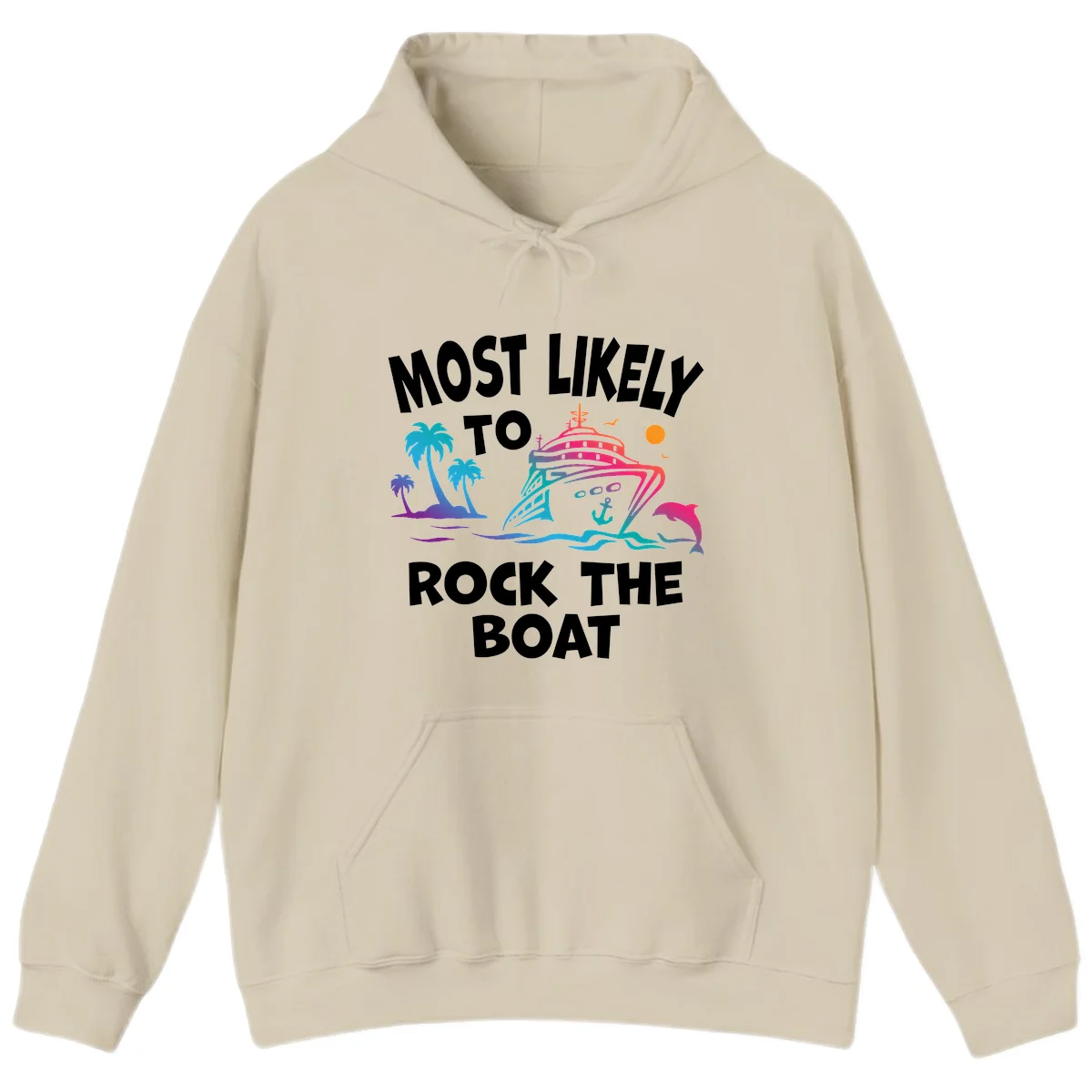 Most Likely To Rock The Boat Hoodie in Sand