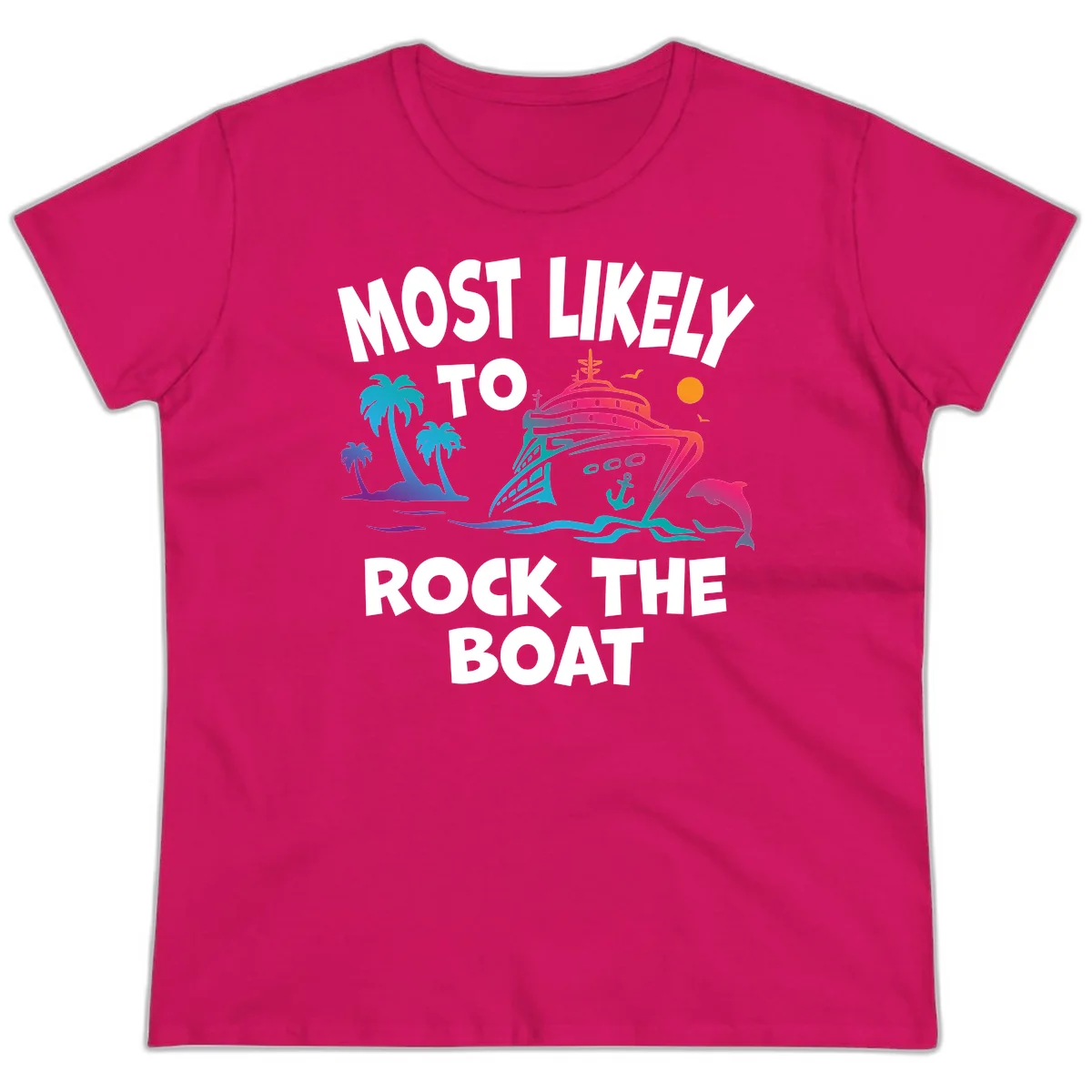 Most Likely To Rock The Boat Ladies Tee in Heliconia