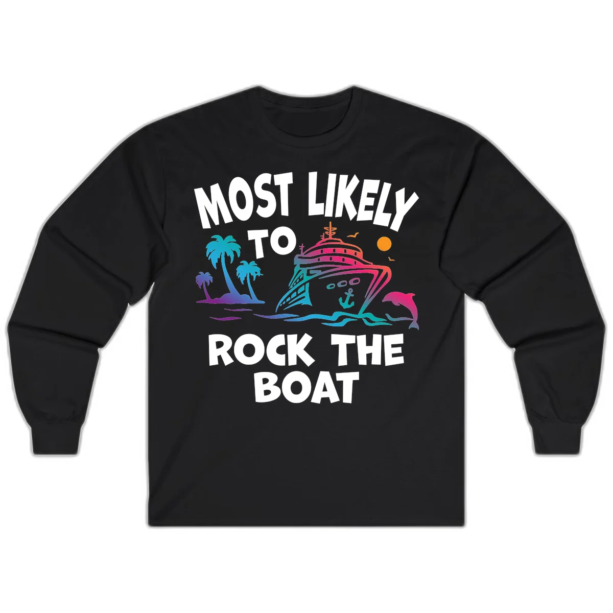 Most Likely To Rock The Boat Long Sleeve in Black
