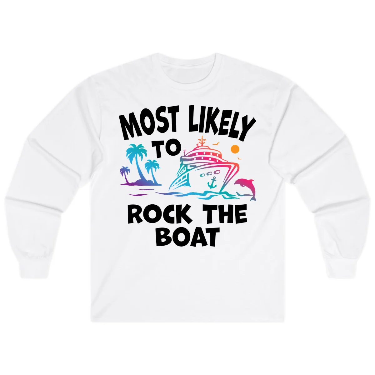 Most Likely To Rock The Boat Long Sleeve in White