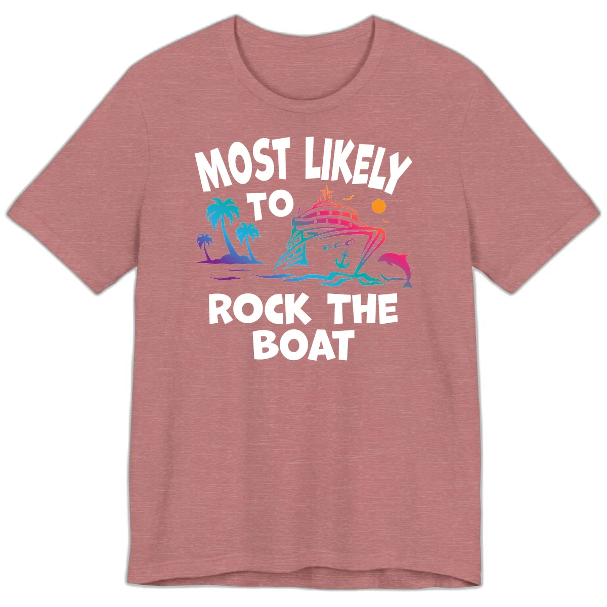Most Likely To Rock The Boat Premium T-Shirt in Heather Mauve