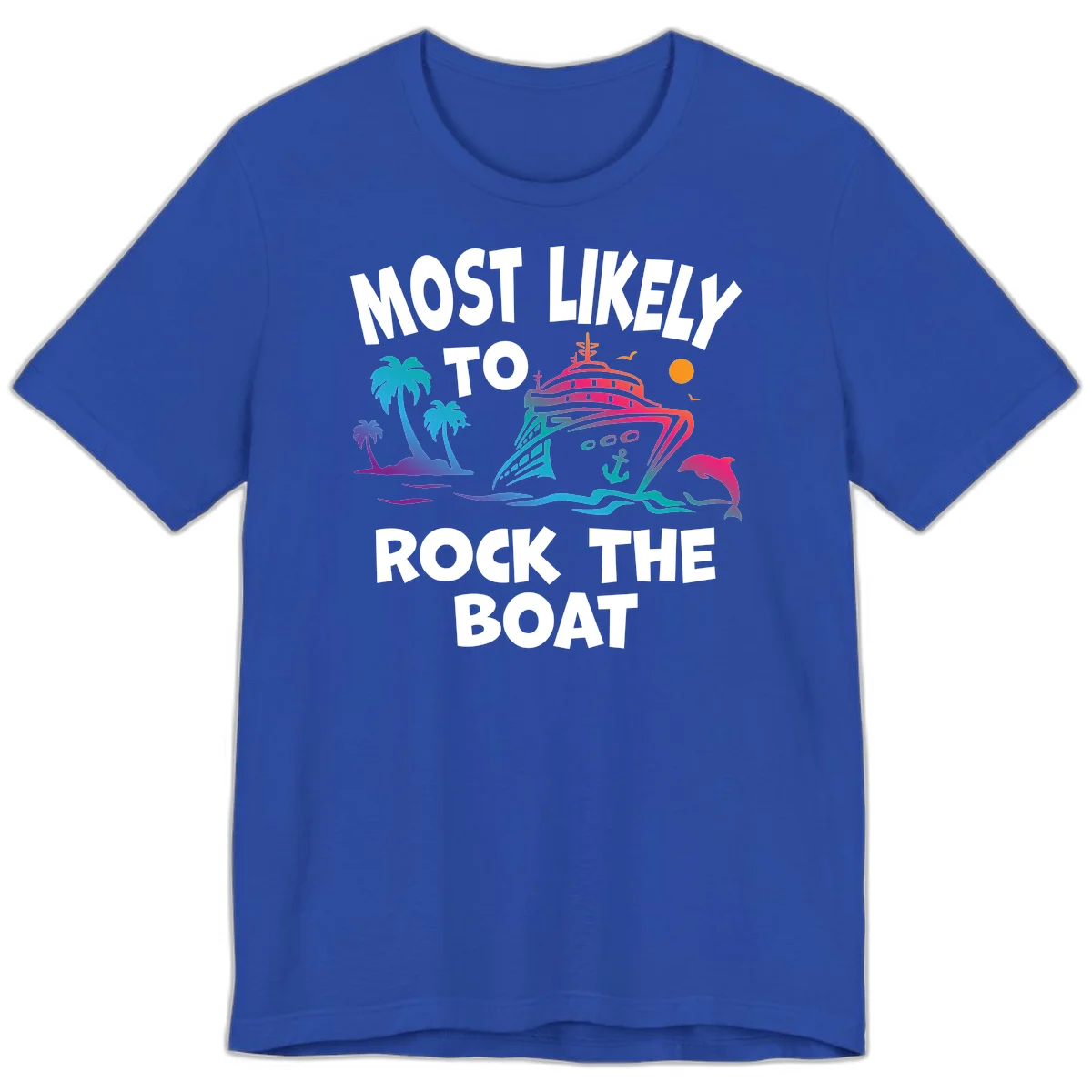 Most Likely To Rock The Boat Premium T-Shirt in True Royal