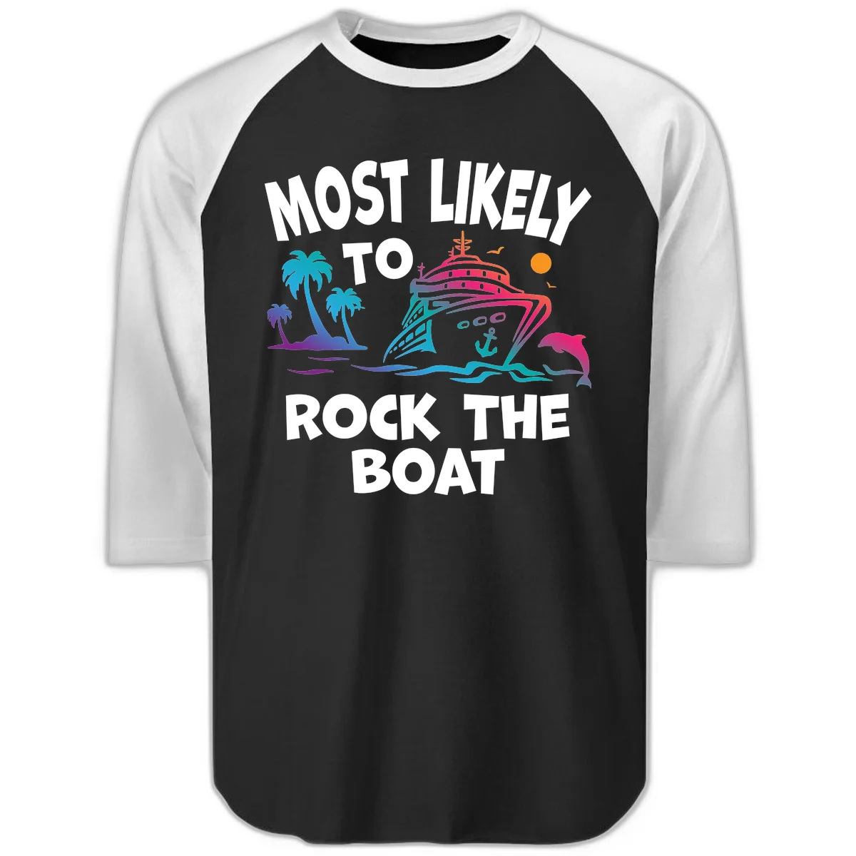 Most Likely To Rock The Boat Raglan 3/4 in Black White