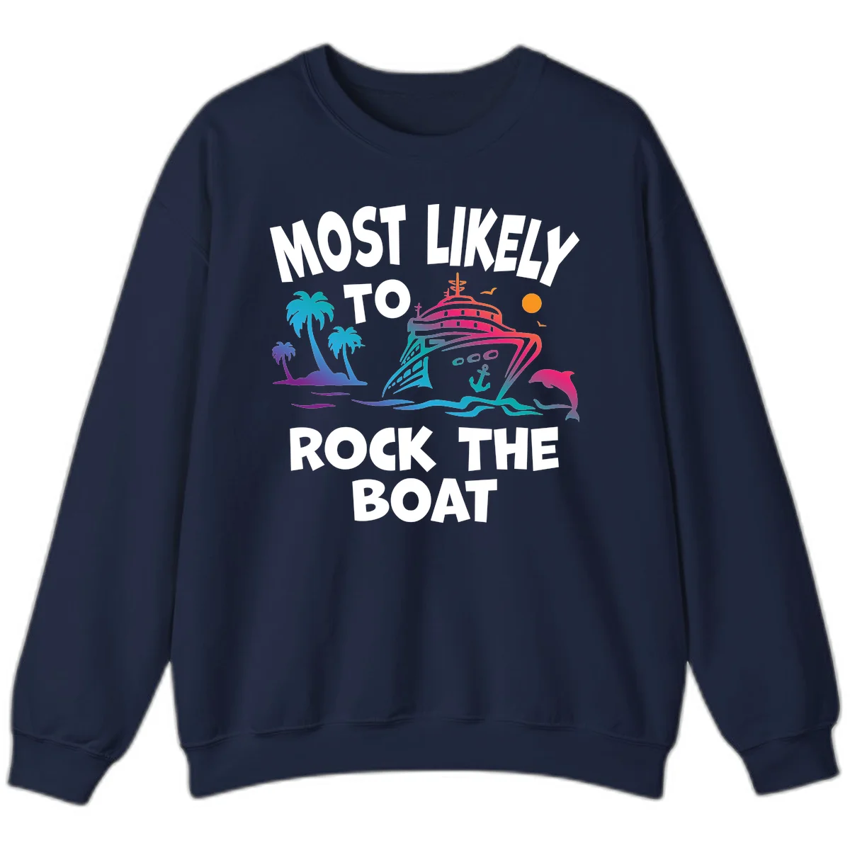 Most Likely To Rock The Boat Sweatshirt in Navy