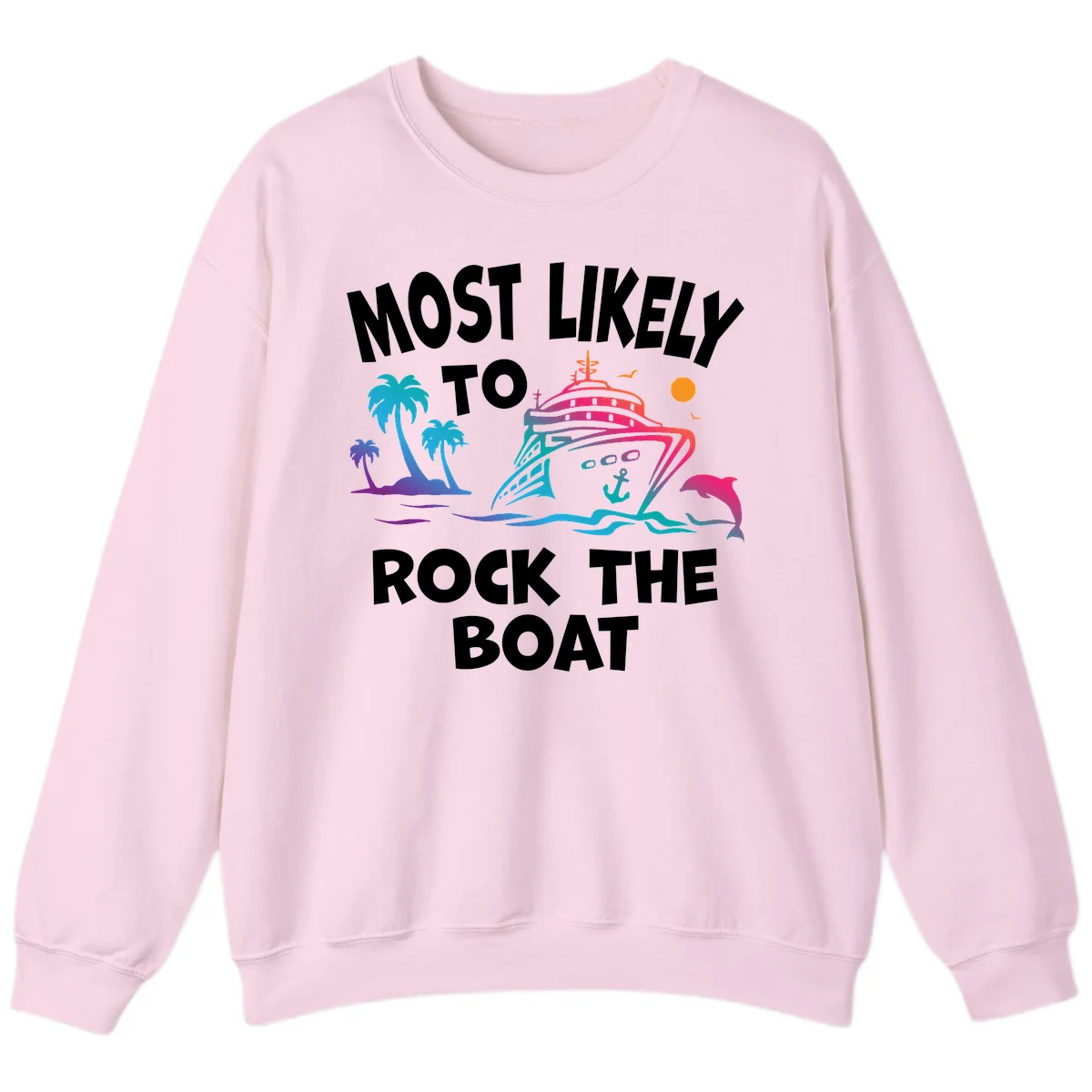 Most Likely To Rock The Boat Sweatshirt in Light Pink