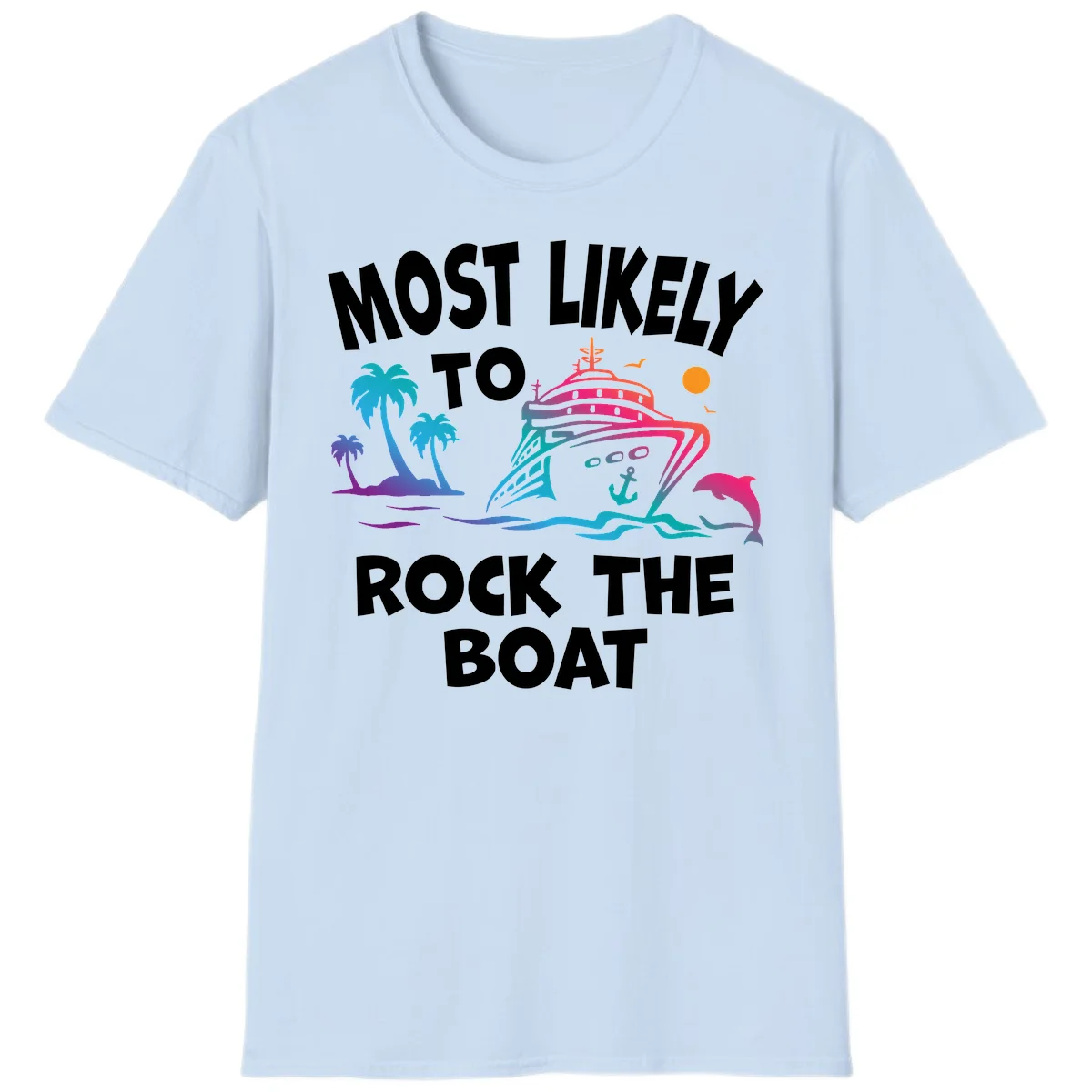 Most Likely To Rock The Boat T-Shirt in Light Blue