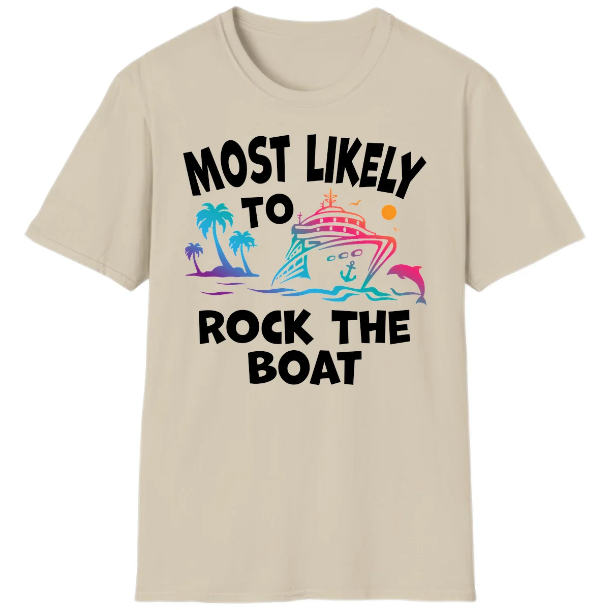 Most Likely To Rock The Boat T-Shirt in Sand