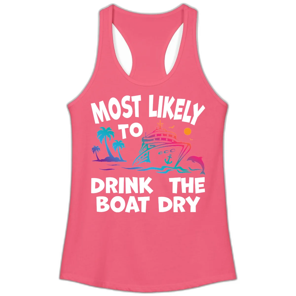 Most Likely To Drink The Boat Dry Ladies Tank in Hot Pink