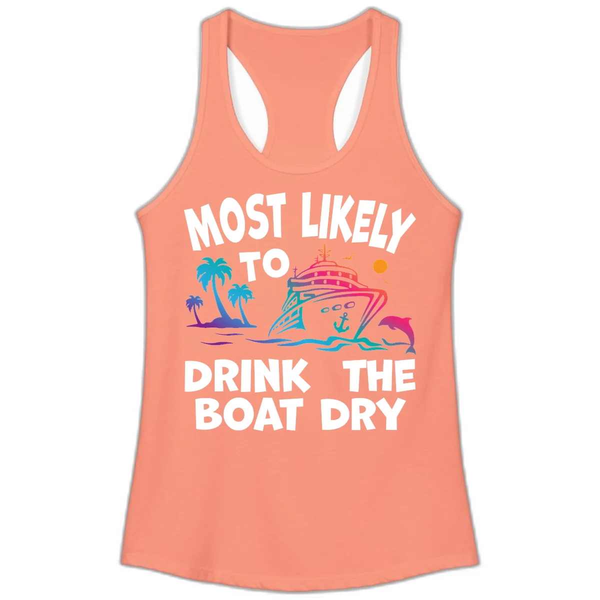 Most Likely To Drink The Boat Dry Ladies Tank in Solid Light Orange