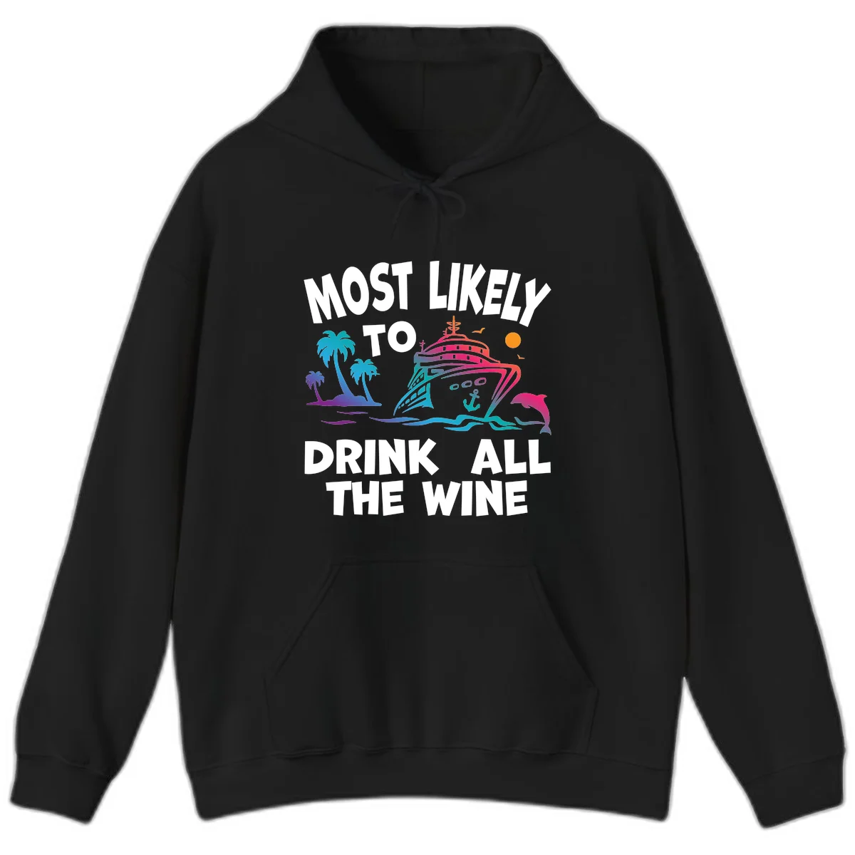 Most Likely To Drink All The Wine Hoodie in Black