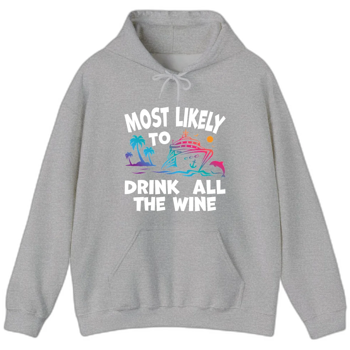 Most Likely To Drink All The Wine Hoodie in Sport Grey