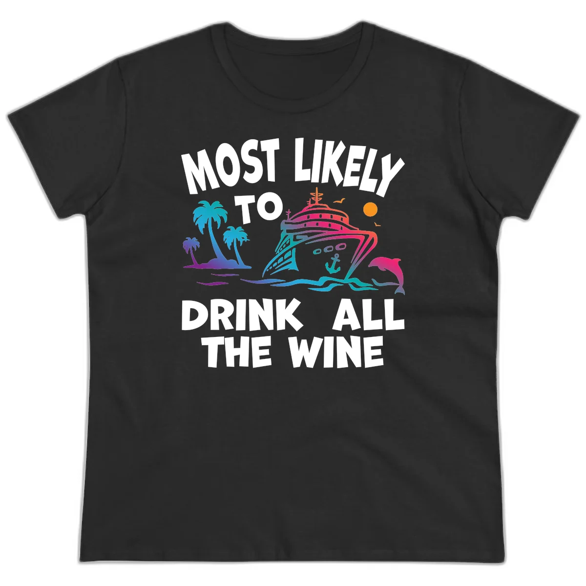 Most Likely To Drink All The Wine Ladies Tee in Black