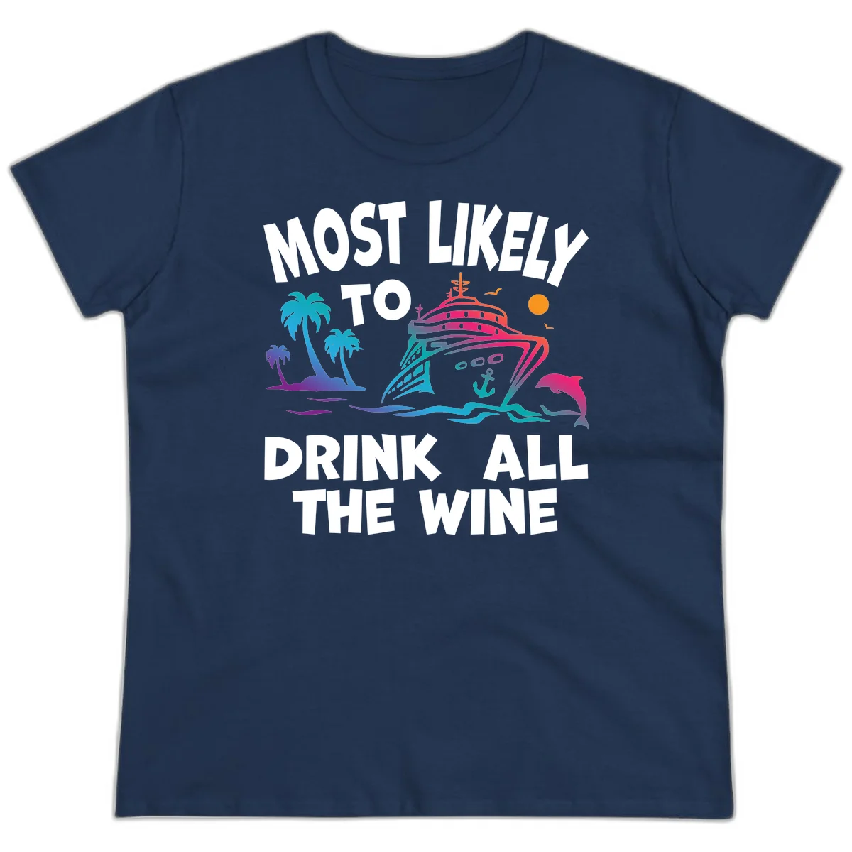 Most Likely To Drink All The Wine Ladies Tee in Navy