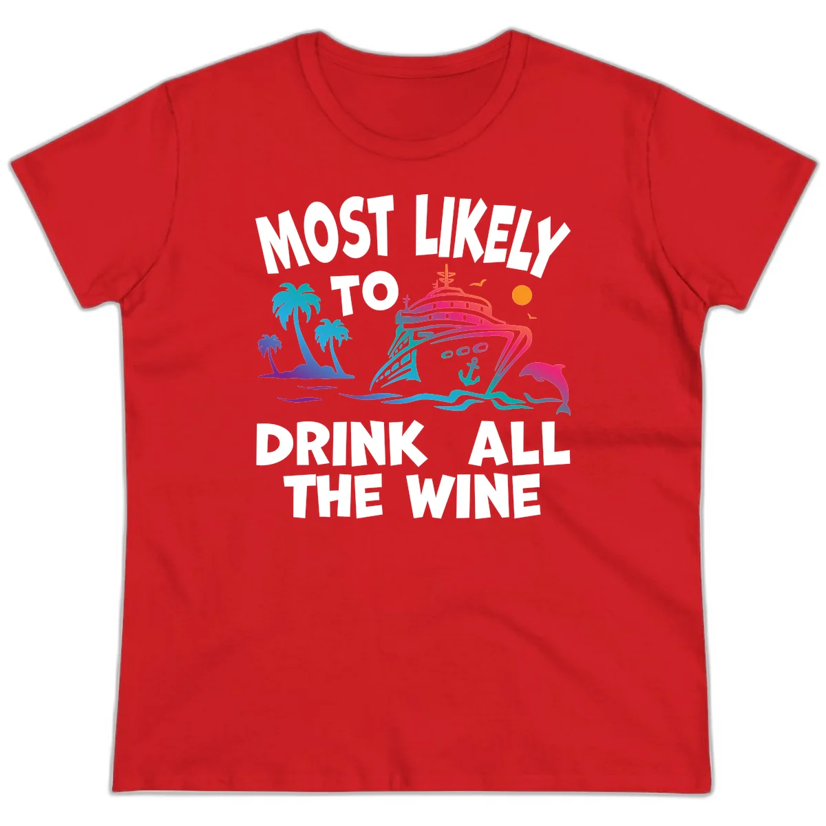 Most Likely To Drink All The Wine Ladies Tee in Red