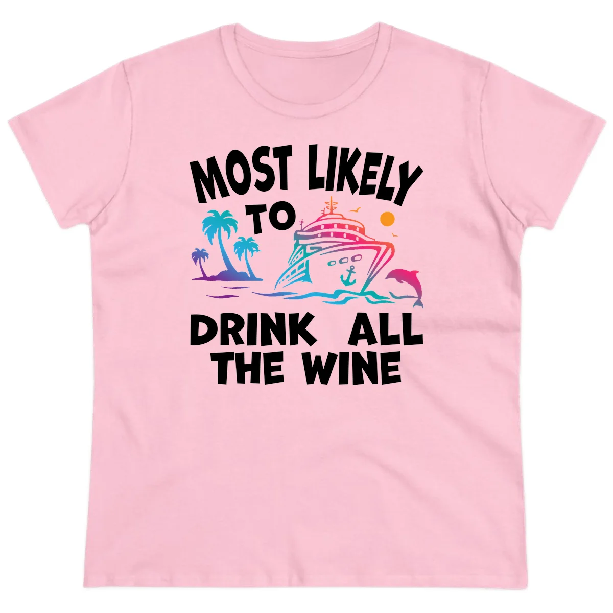 Most Likely To Drink All The Wine Ladies Tee in Light Pink