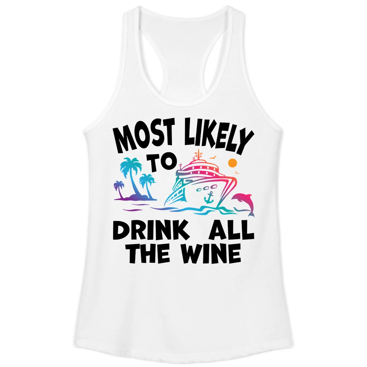 Most Likely To Drink All The Wine Ladies Tank in White