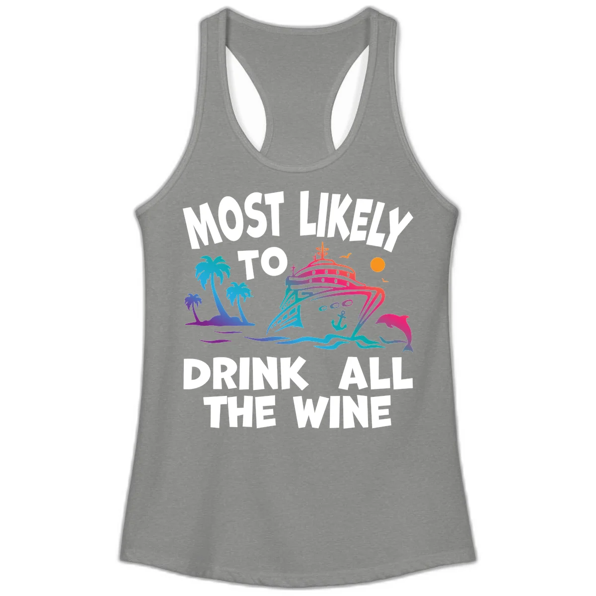 Most Likely To Drink All The Wine Ladies Tank in Heather Grey