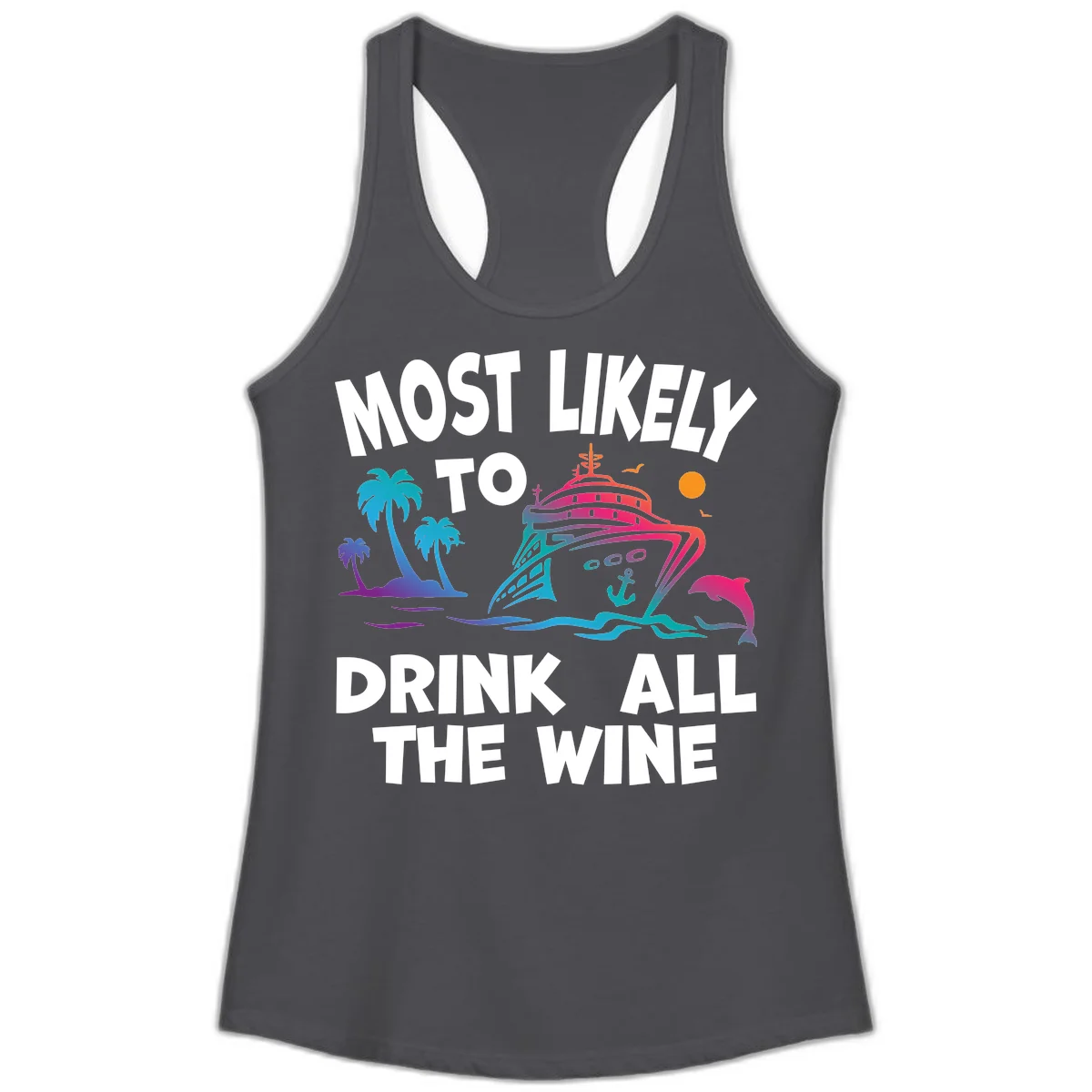Most Likely To Drink All The Wine Ladies Tank in Solid Dark Gray