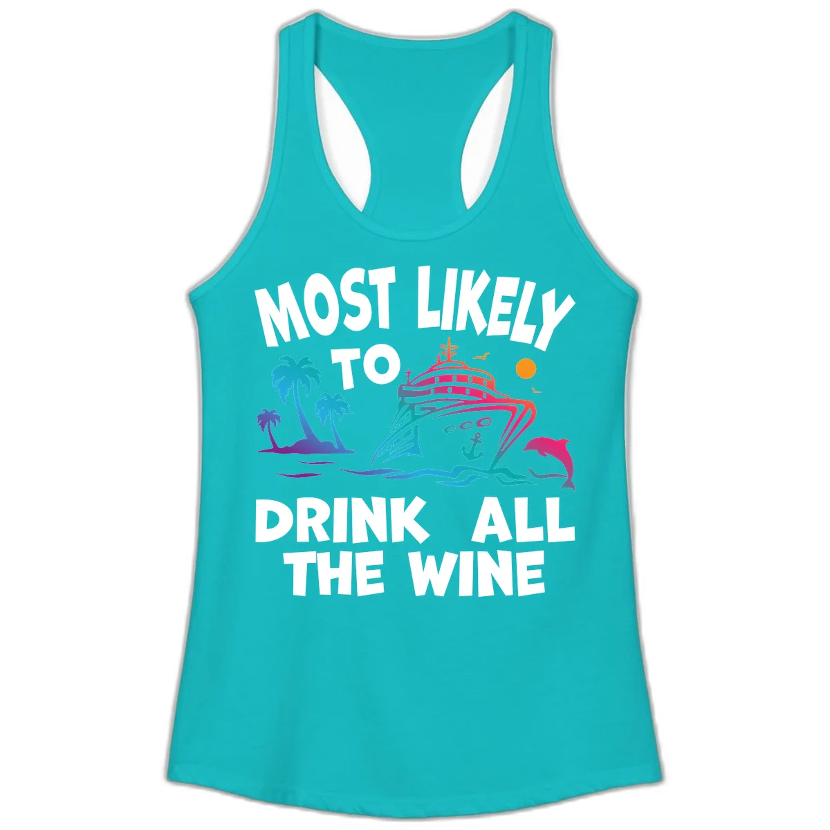 Most Likely To Drink All The Wine Ladies Tank in Tahiti Blue