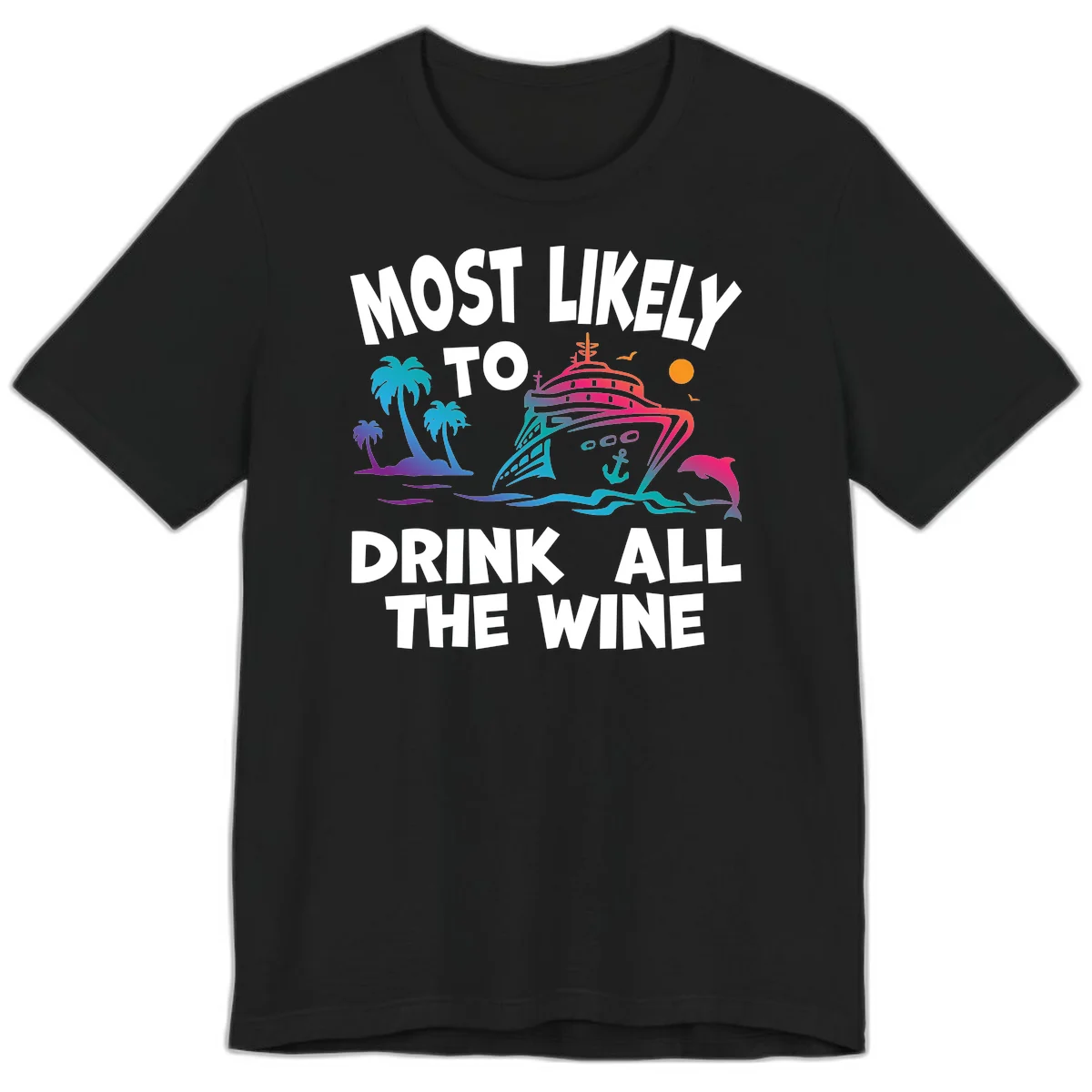Most Likely To Drink All The Wine Premium T-Shirt in Black